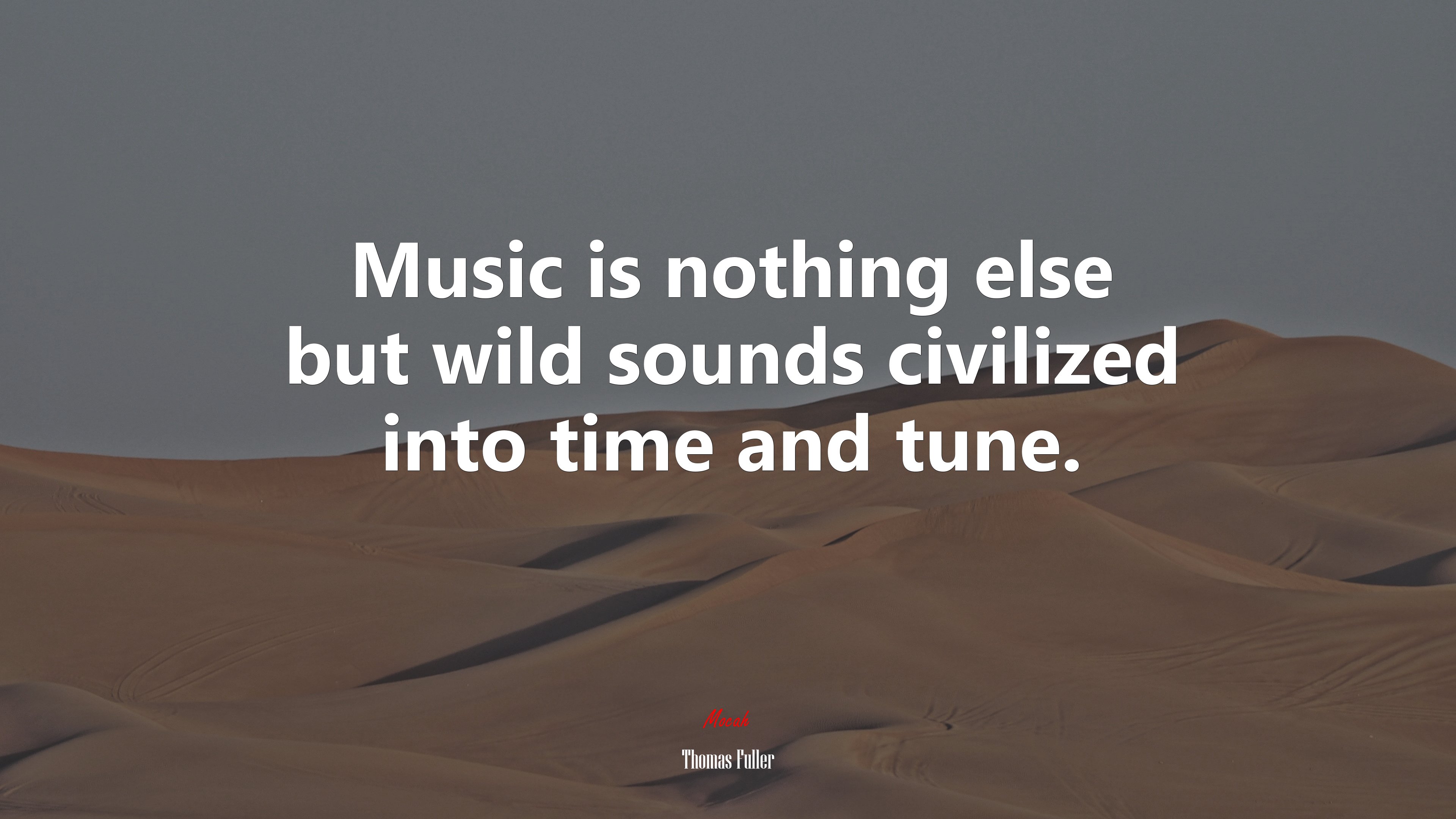 Music is nothing else but wild sounds civilized into time and tune. | Thomas Fuller quote HD Wallpaper