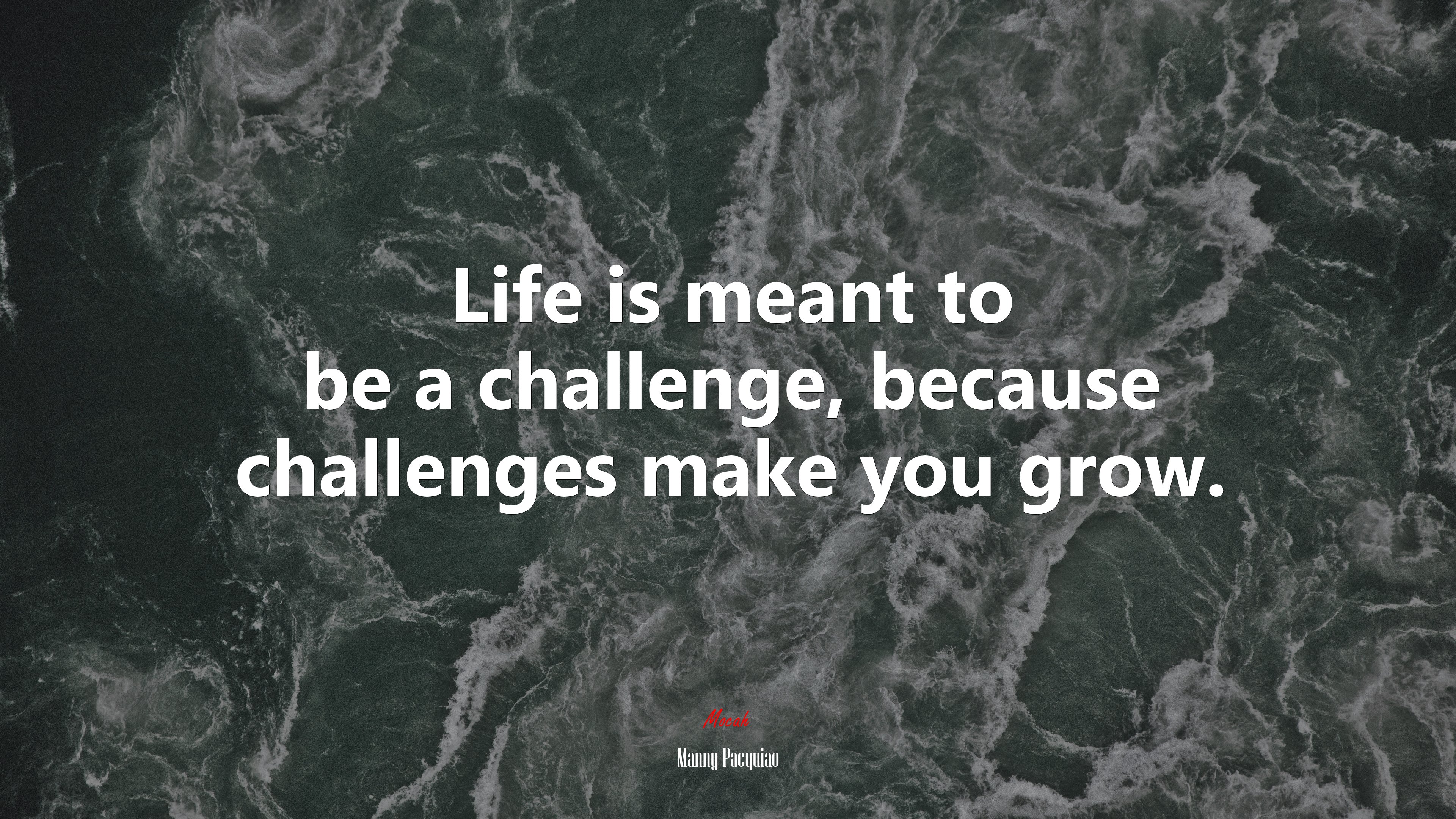 Life is meant to be a challenge, because challenges make you grow. | Manny Pacquiao quote HD Wallpaper