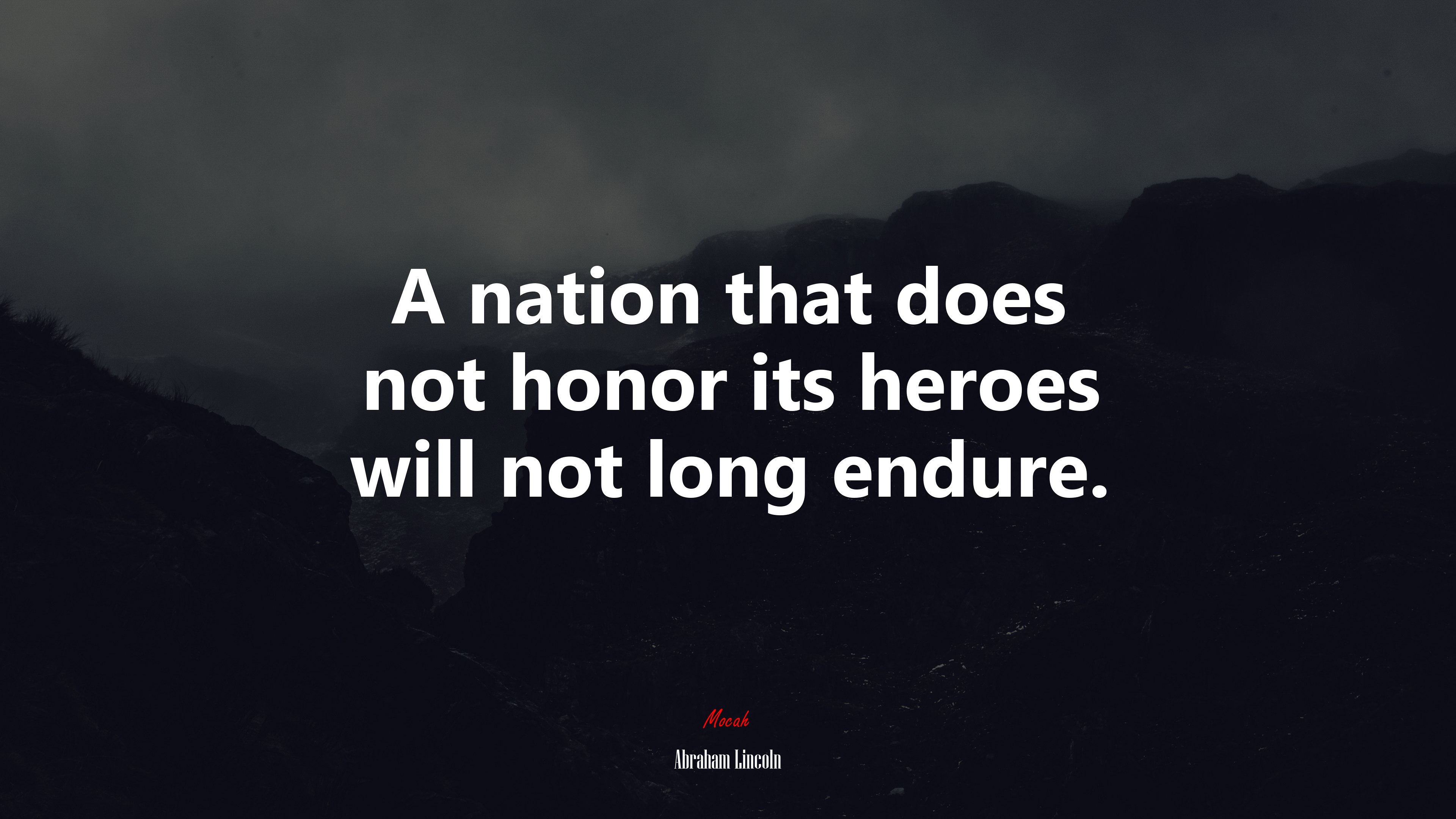 A nation that does not honor its heroes will not long endure. | Abraham Lincoln quote HD Wallpaper