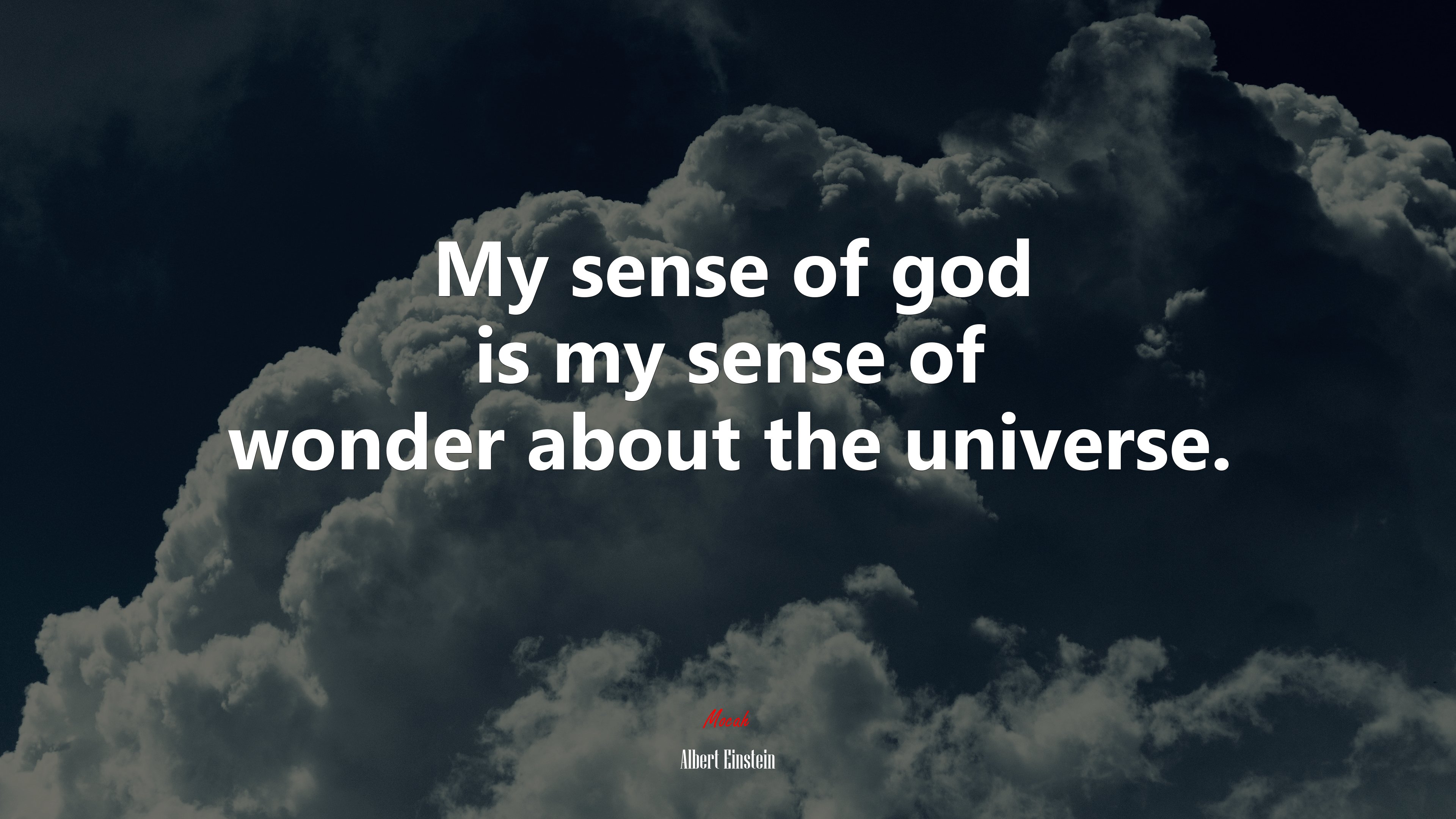 My sense of god is my sense of wonder about the universe. | Albert Einstein quote HD Wallpaper