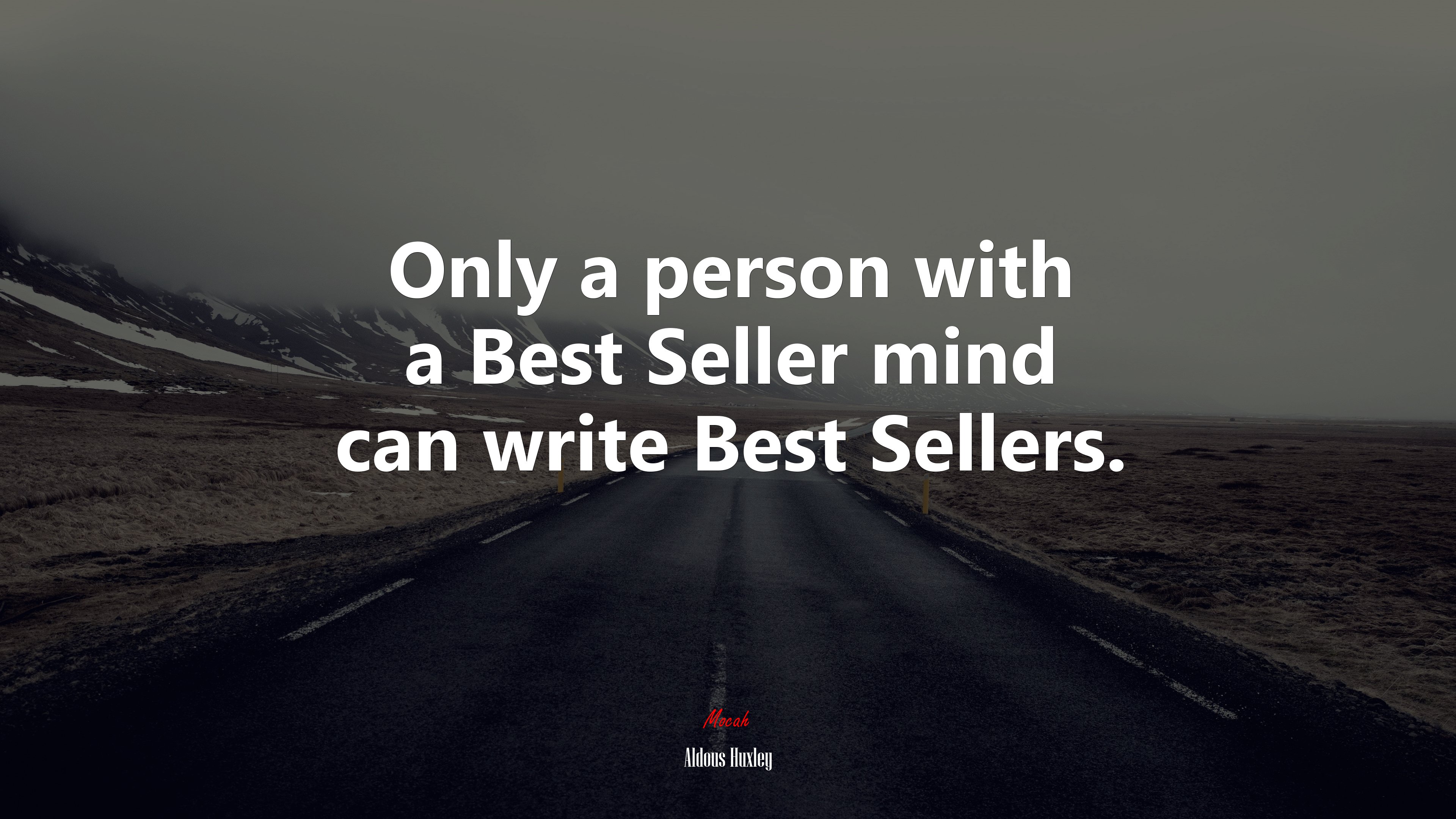Only a person with a Best Seller mind can write Best Sellers. | Aldous Huxley quote HD Wallpaper