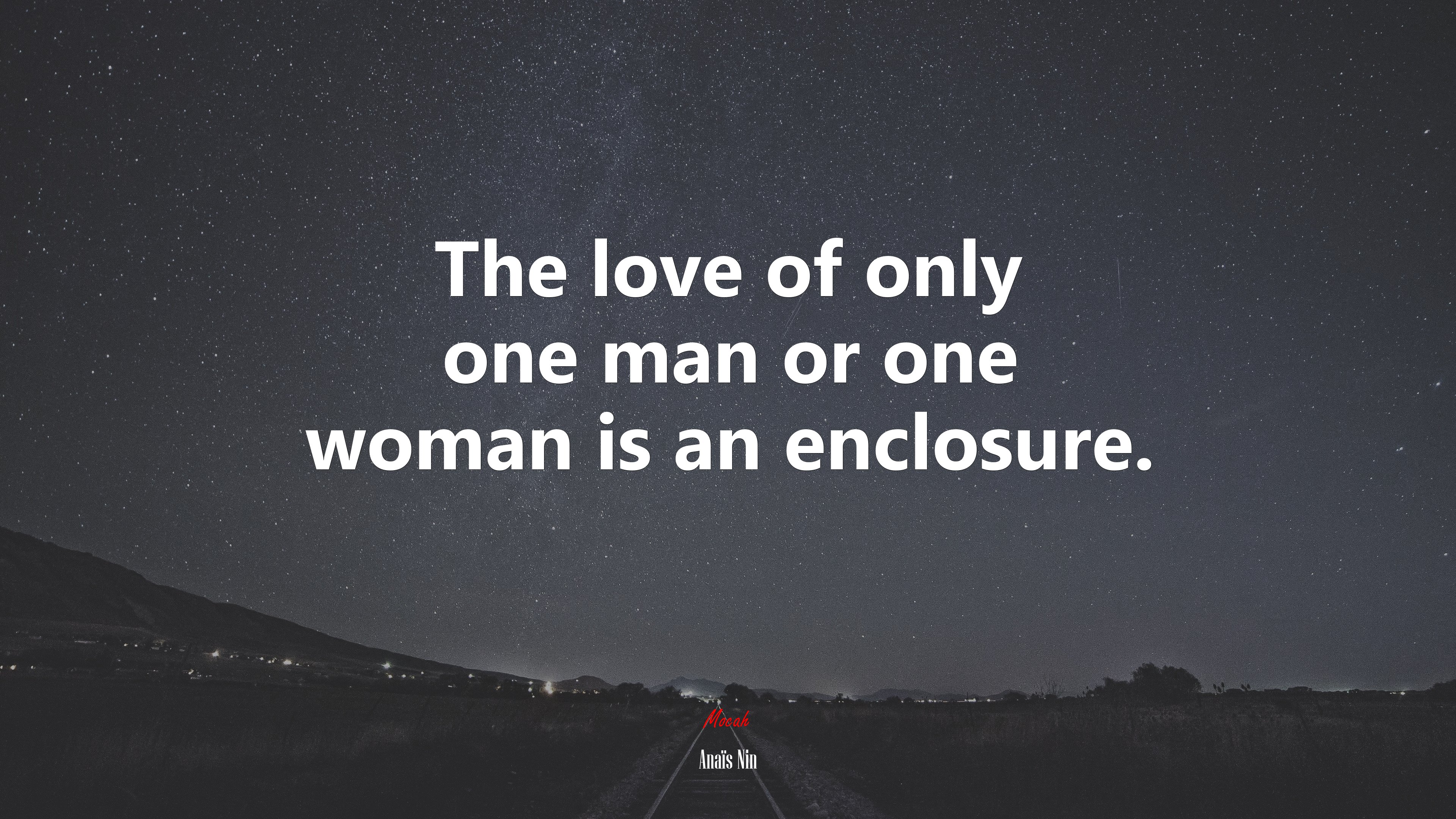 The love of only one man or one woman is an enclosure. | Anaïs Nin quote HD Wallpaper