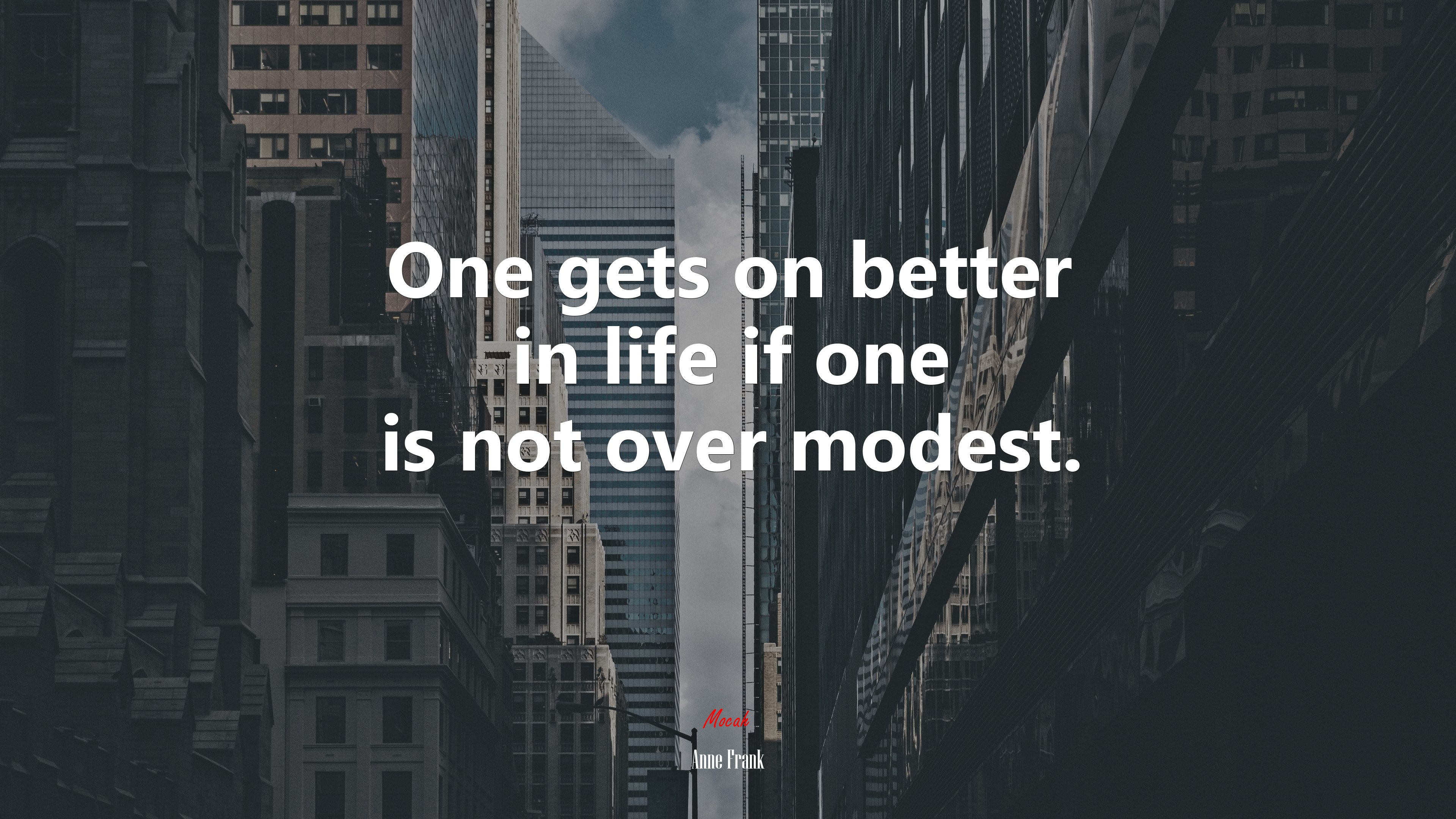 One gets on better in life if one is not over modest. | Anne Frank quote HD Wallpaper