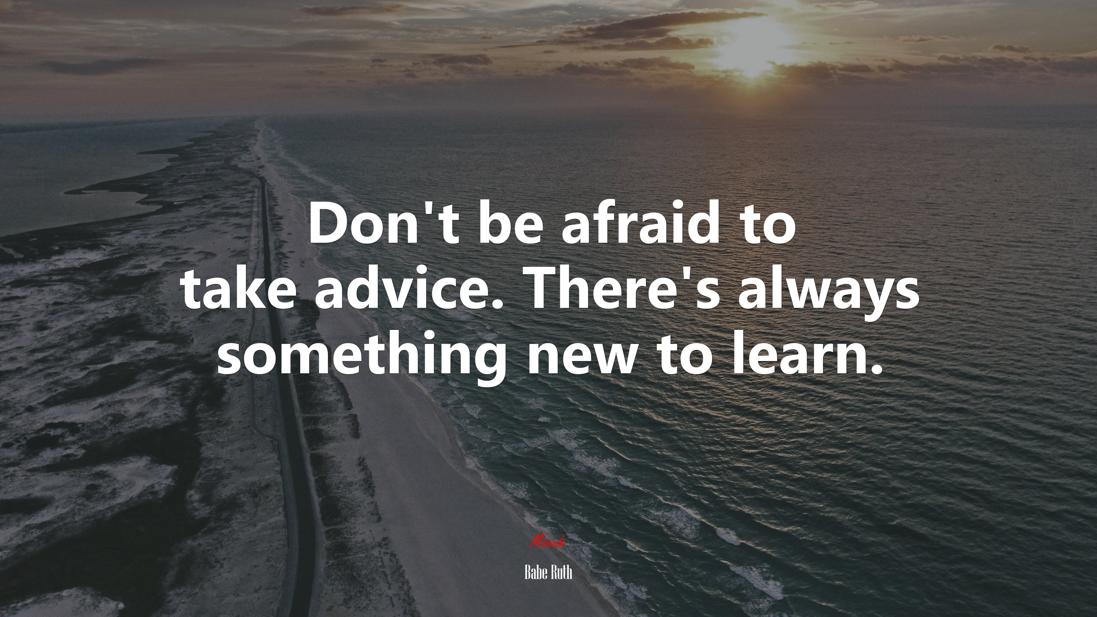 Don’t be afraid to take advice. There’s always something new to learn. | Babe Ruth quote HD Wallpaper