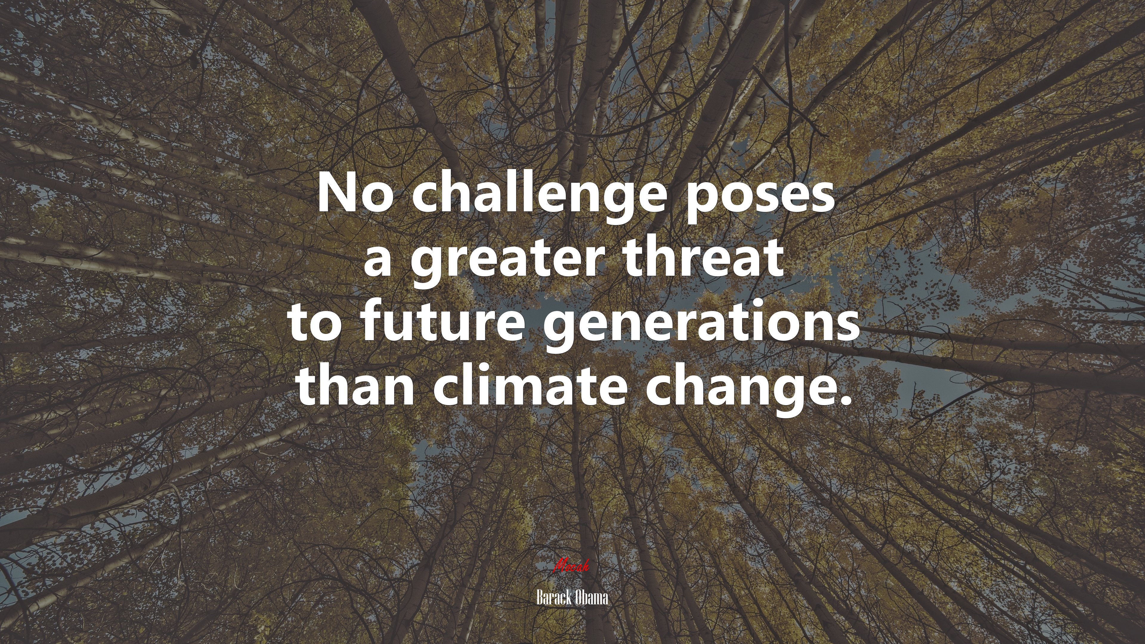 No challenge poses a greater threat to future generations than climate change. | Barack Obama quote HD Wallpaper