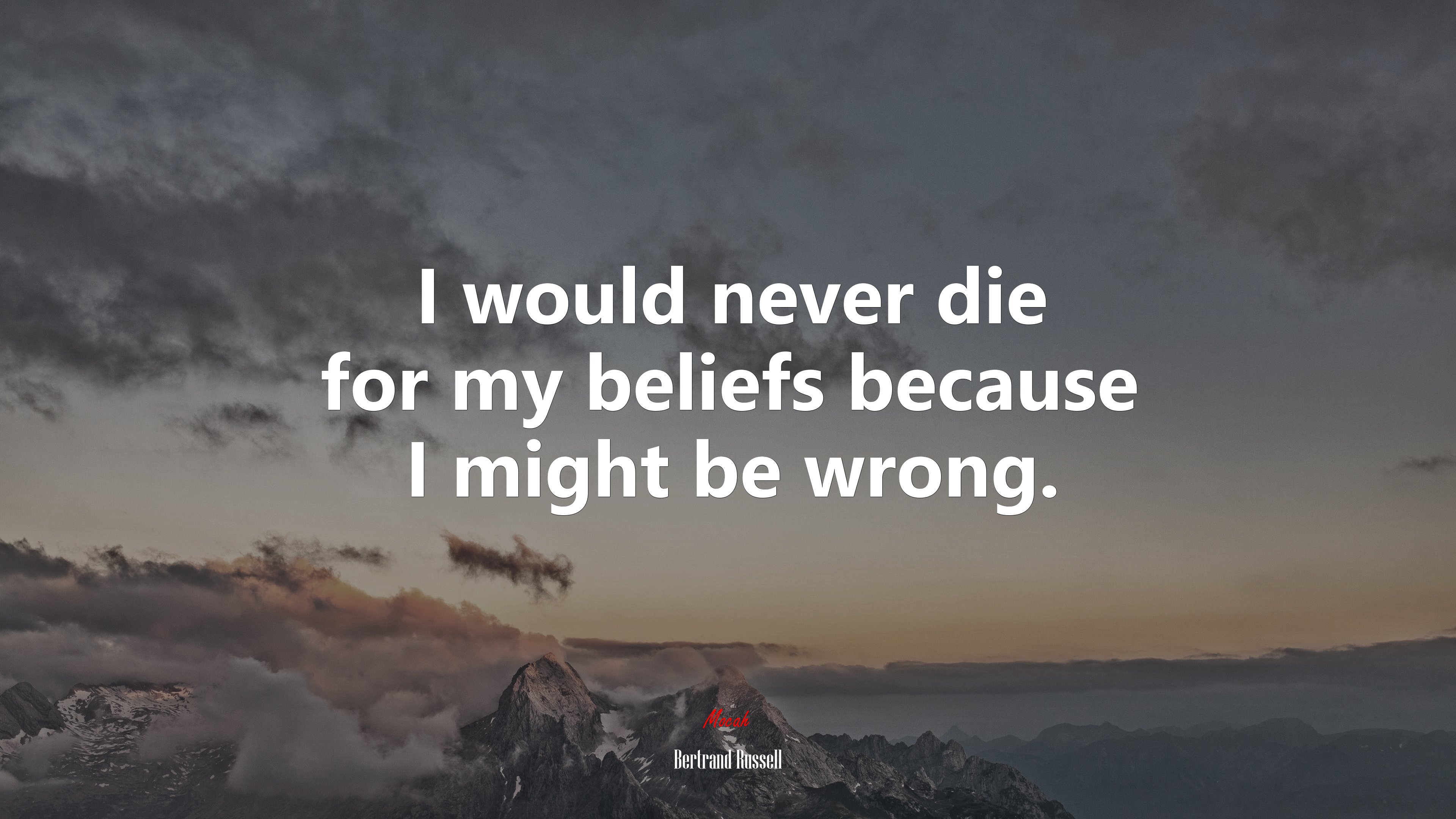 I would never die for my beliefs because I might be wrong. | Bertrand Russell quote HD Wallpaper