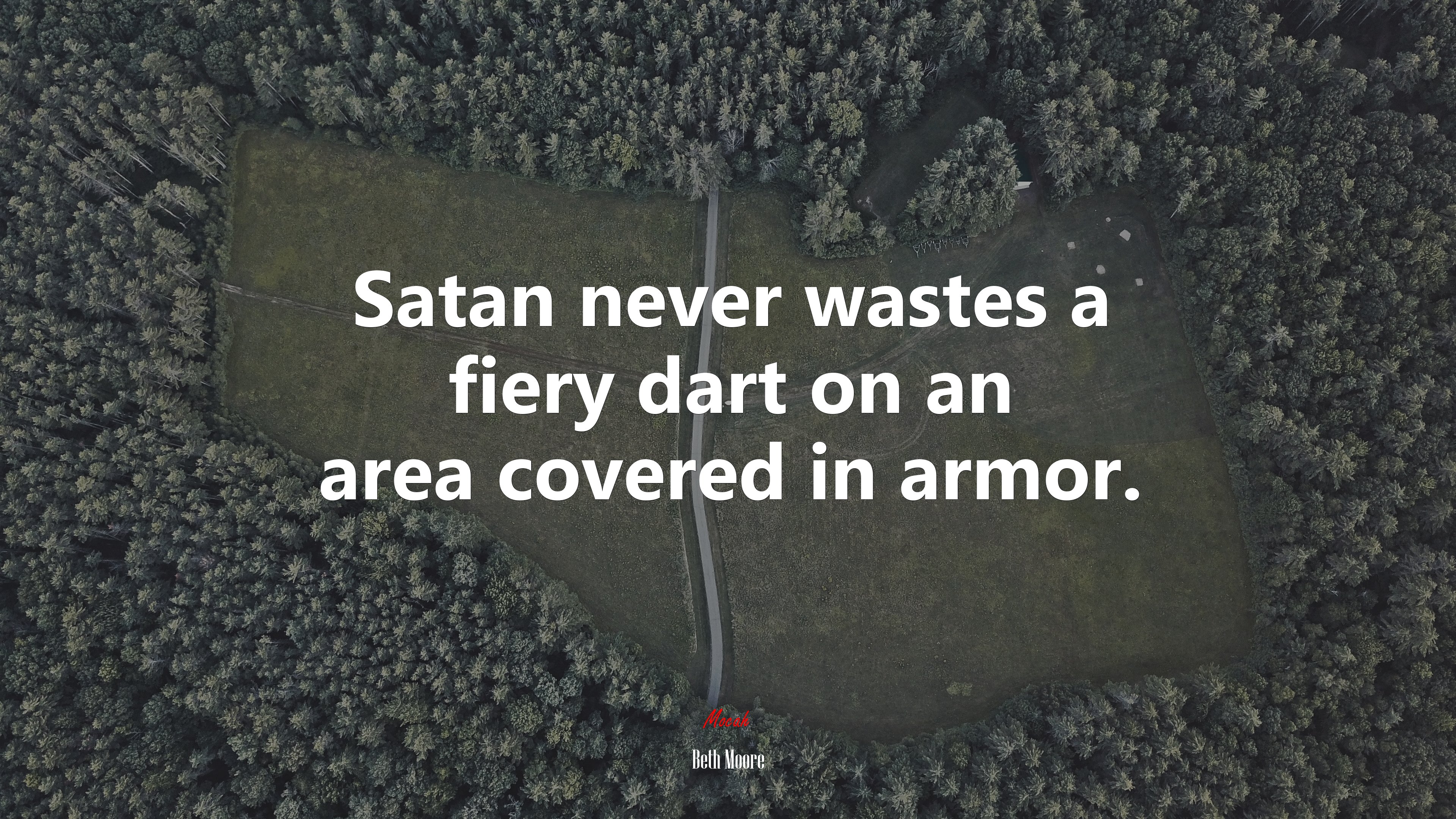 Satan never wastes a fiery dart on an area covered in armor. | Beth Moore quote HD Wallpaper