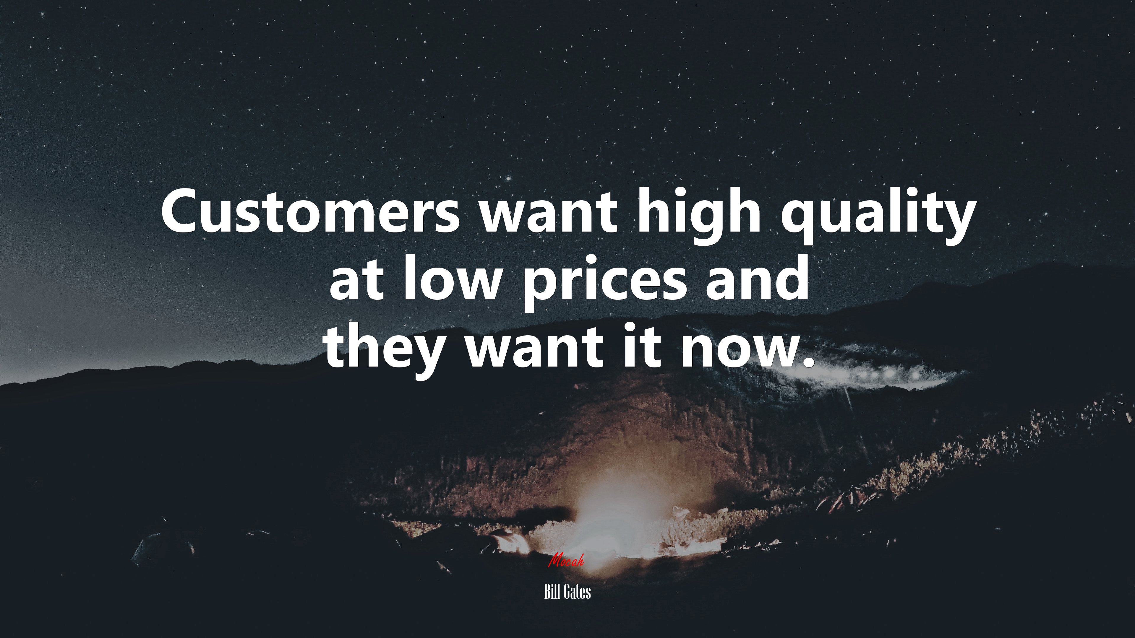 Customers want high quality at low prices and they want it now. | Bill Gates quote HD Wallpaper