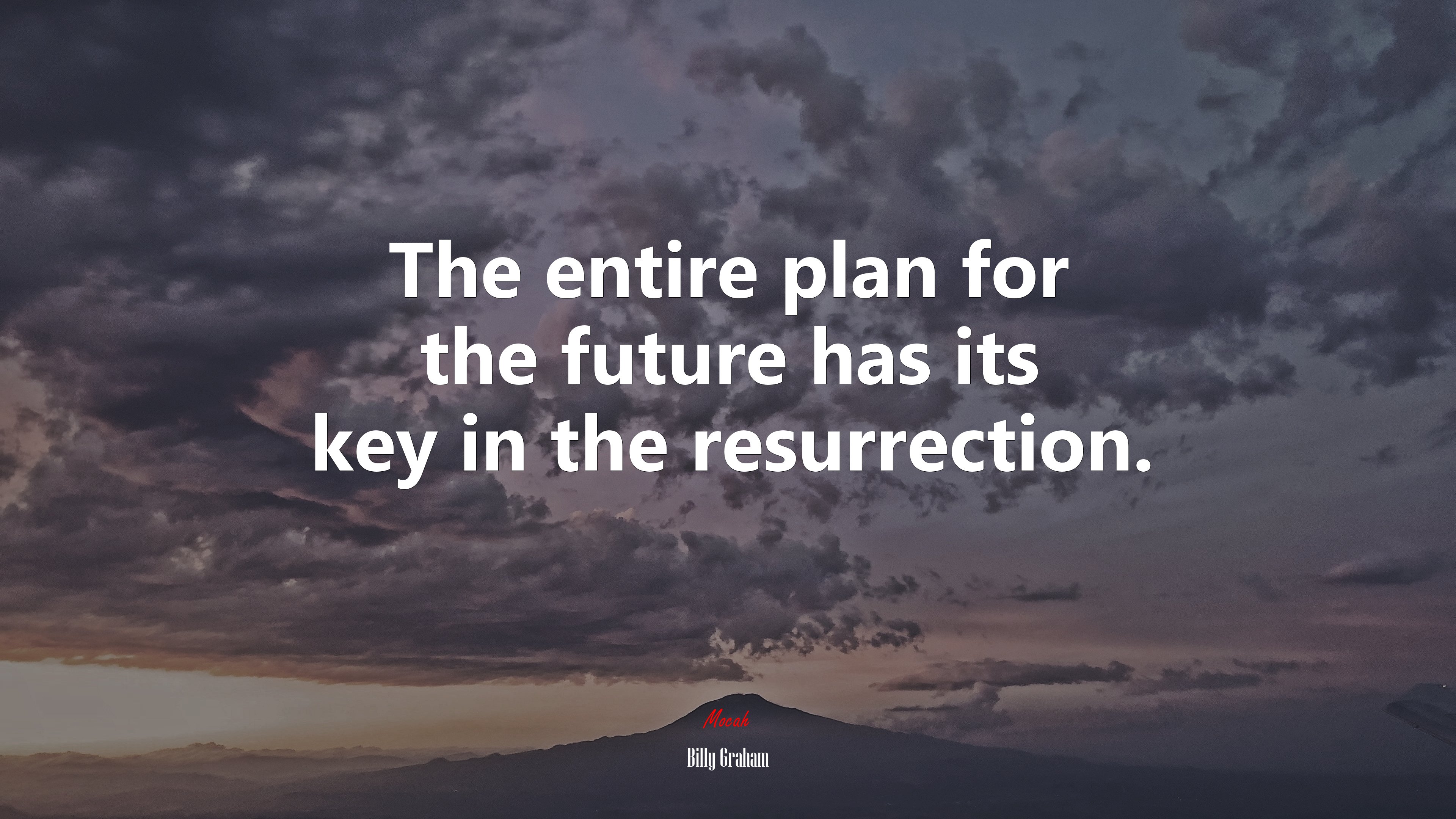 The entire plan for the future has its key in the resurrection. | Billy Graham quote HD Wallpaper