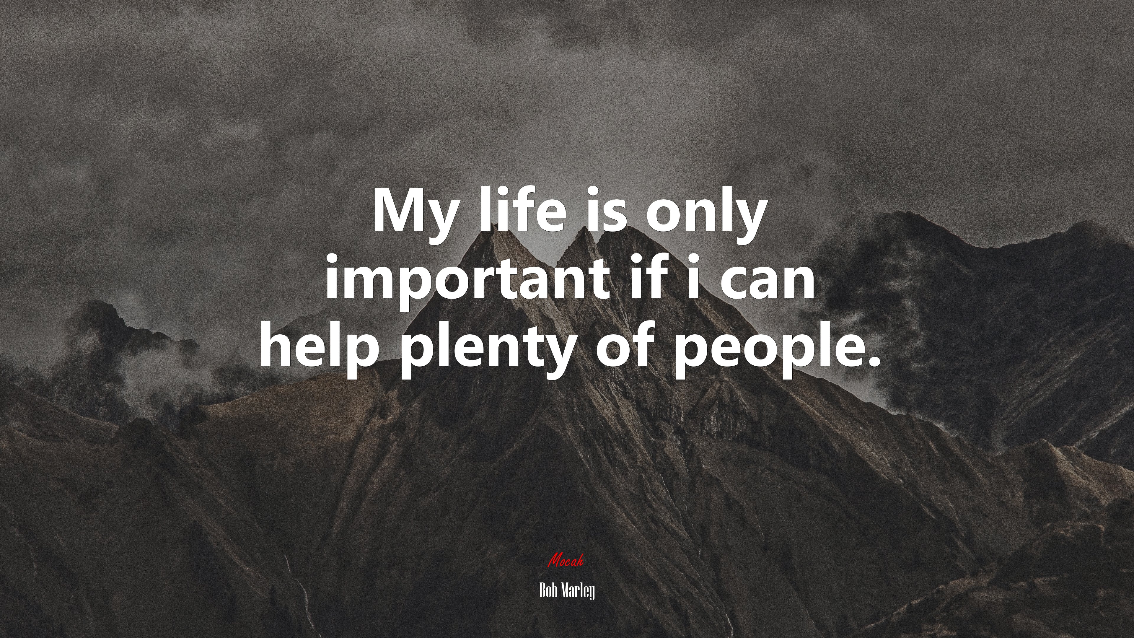 My life is only important if i can help plenty of people. | Bob Marley quote HD Wallpaper