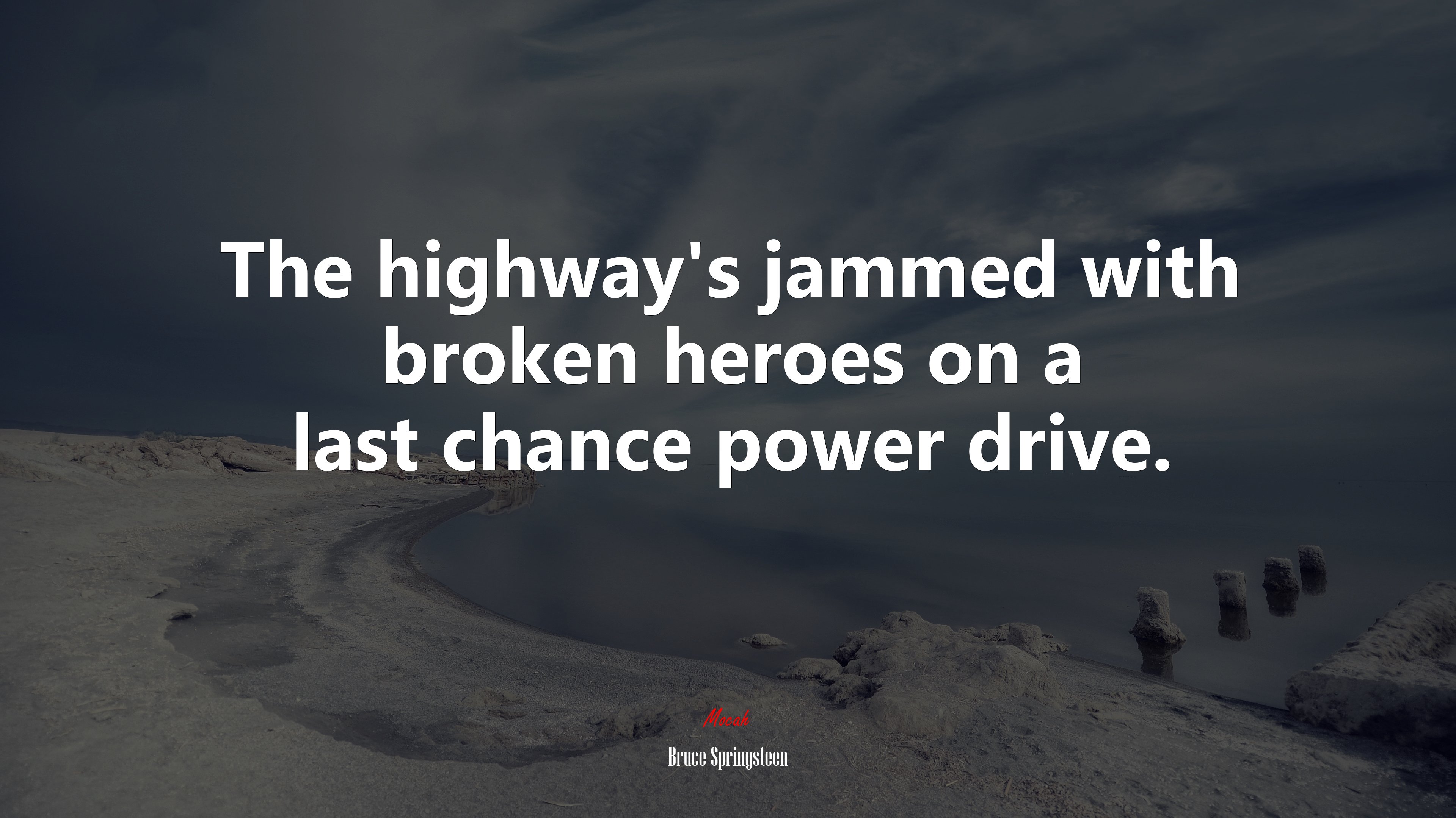 The highway’s jammed with broken heroes on a last chance power drive. | Bruce Springsteen quote HD Wallpaper