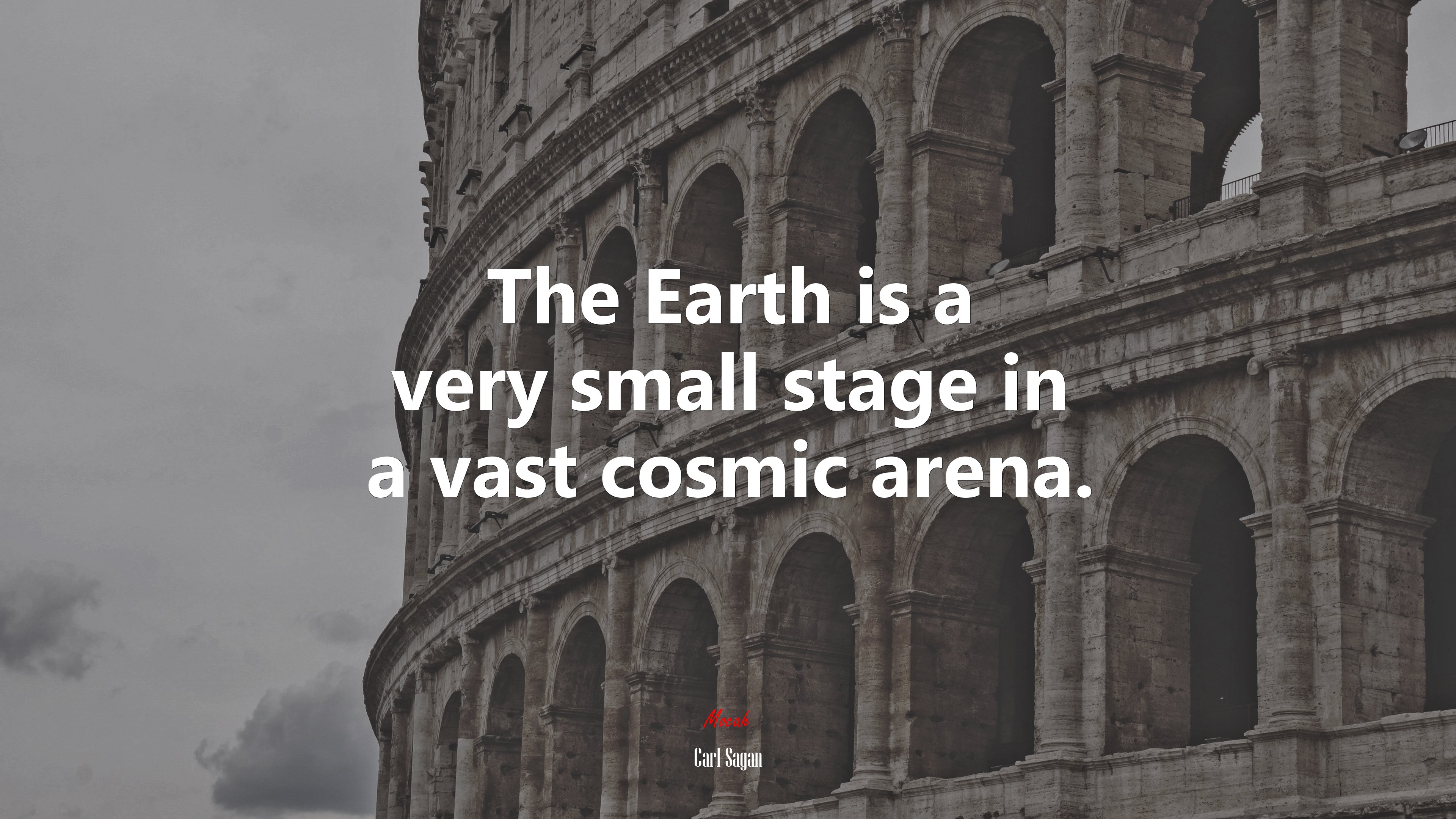 The Earth is a very small stage in a vast cosmic arena. | Carl Sagan quote HD Wallpaper