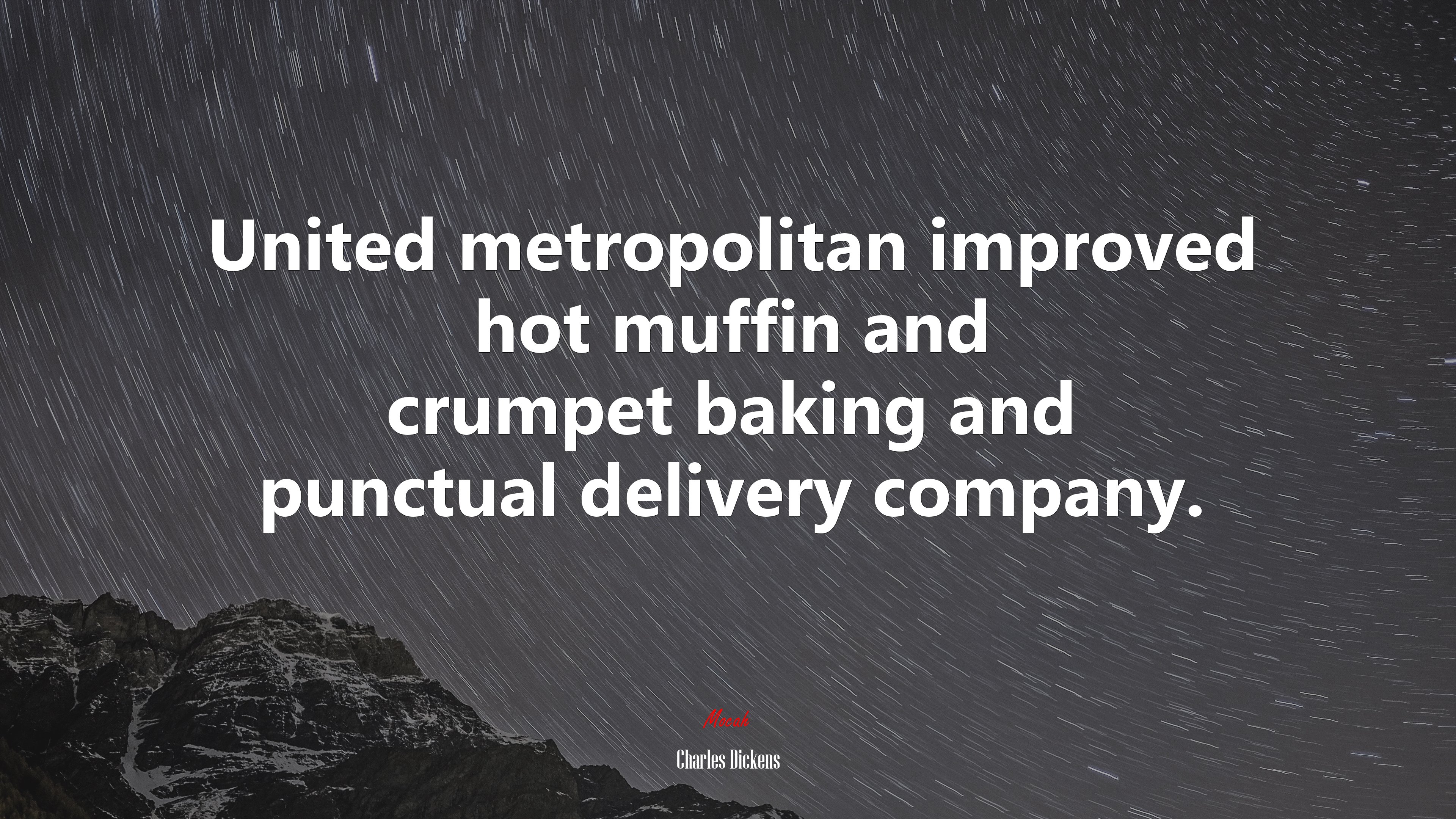 United metropolitan improved hot muffin and crumpet baking and punctual delivery company. | Charles Dickens quote HD Wallpaper