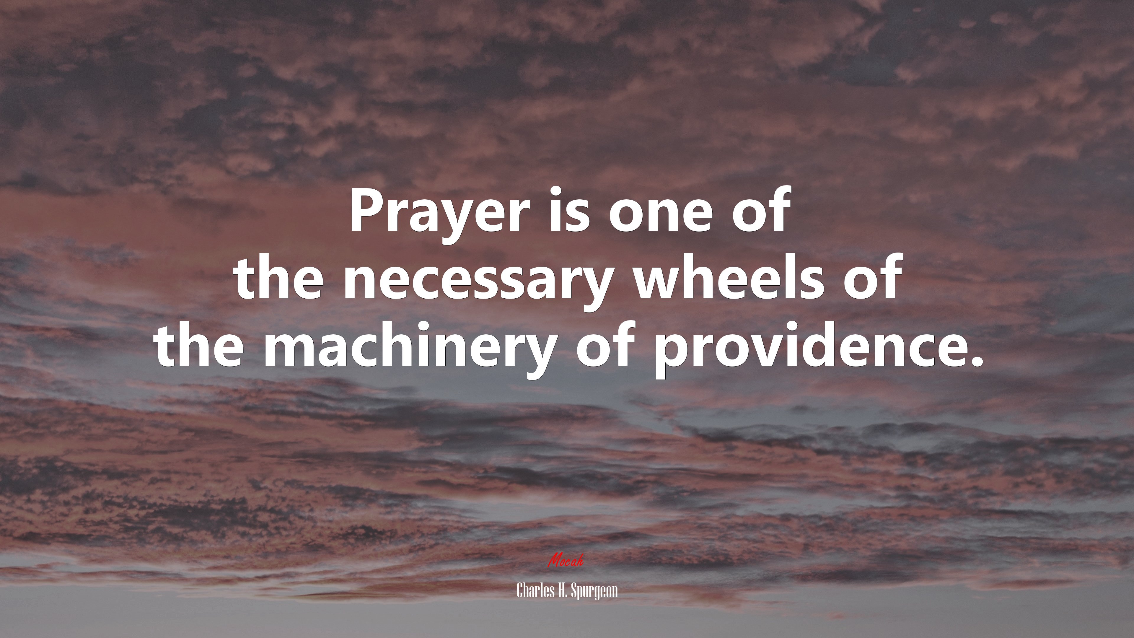 Prayer is one of the necessary wheels of the machinery of providence. | Charles H. Spurgeon quote HD Wallpaper