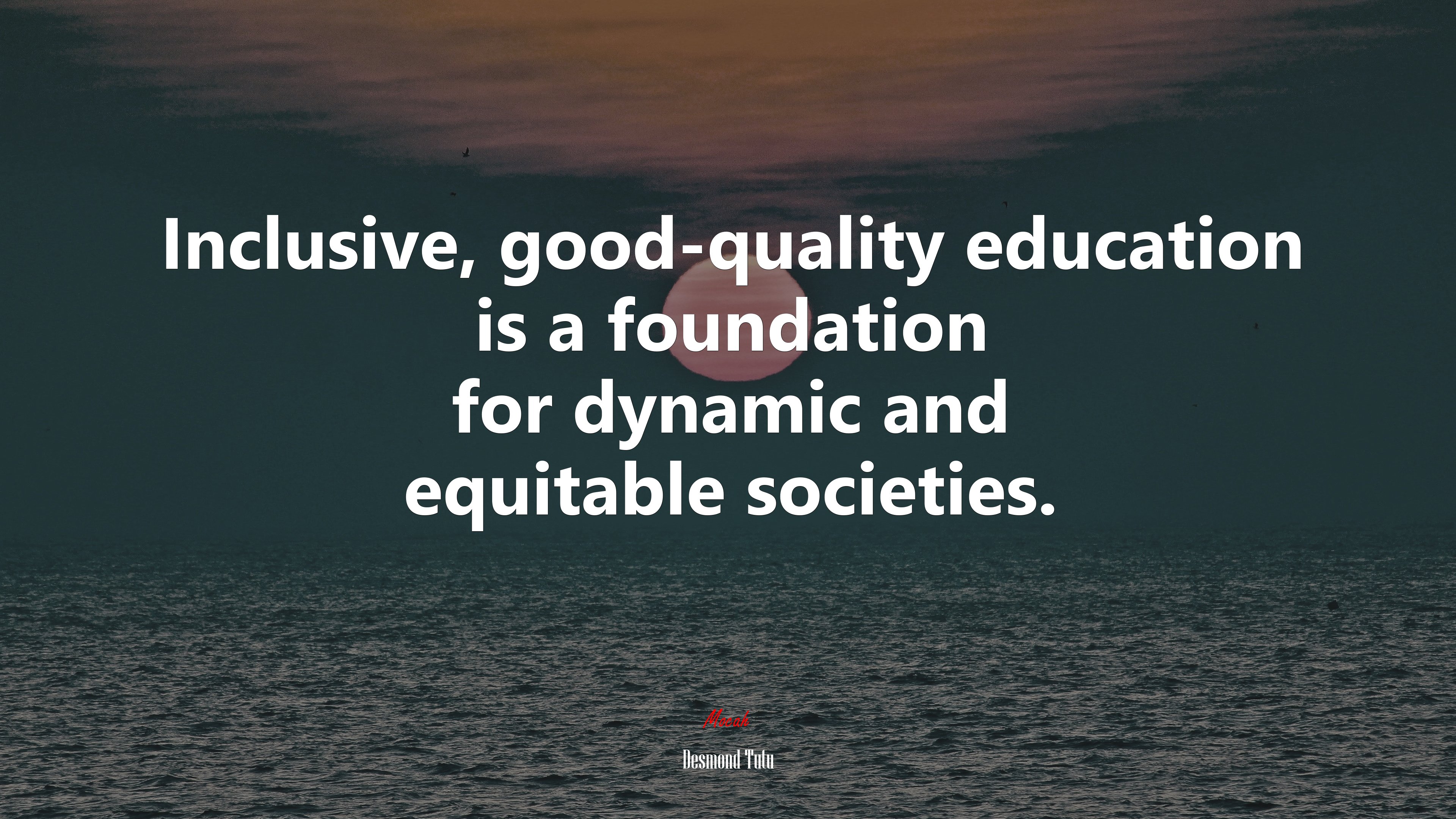 Inclusive, good-quality education is a foundation for dynamic and equitable societies. | Desmond Tutu quote HD Wallpaper