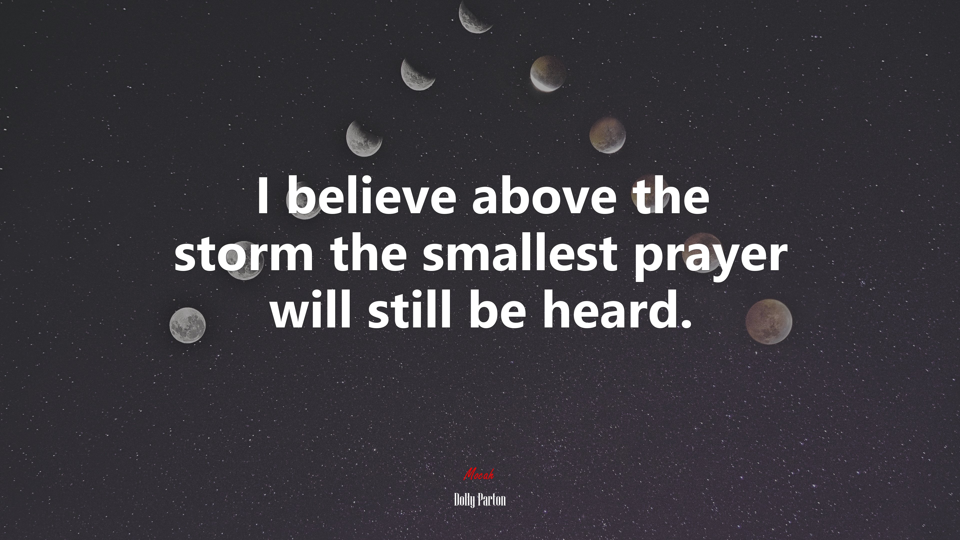 I believe above the storm the smallest prayer will still be heard. | Dolly Parton quote HD Wallpaper