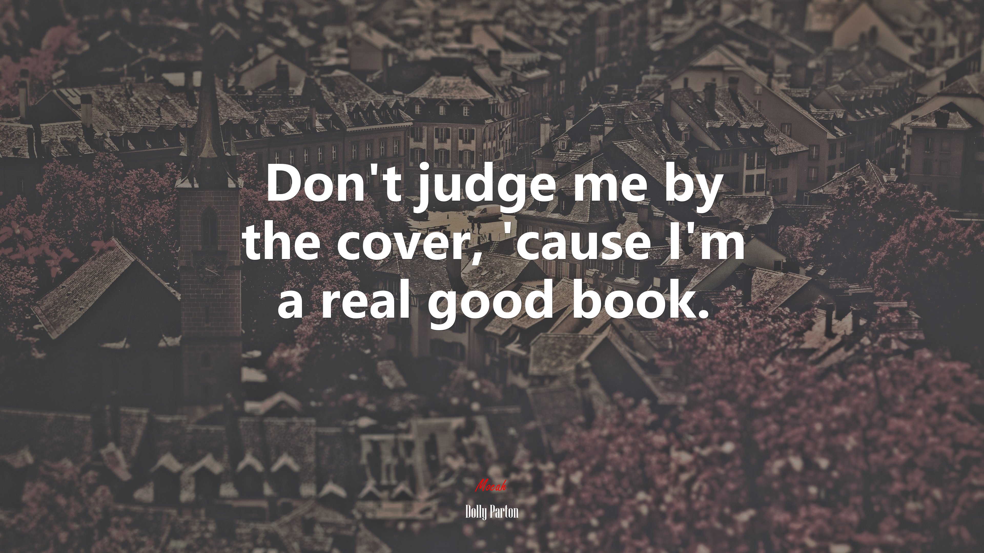 Don’t judge me by the cover, ’cause I’m a real good book. | Dolly Parton quote HD Wallpaper