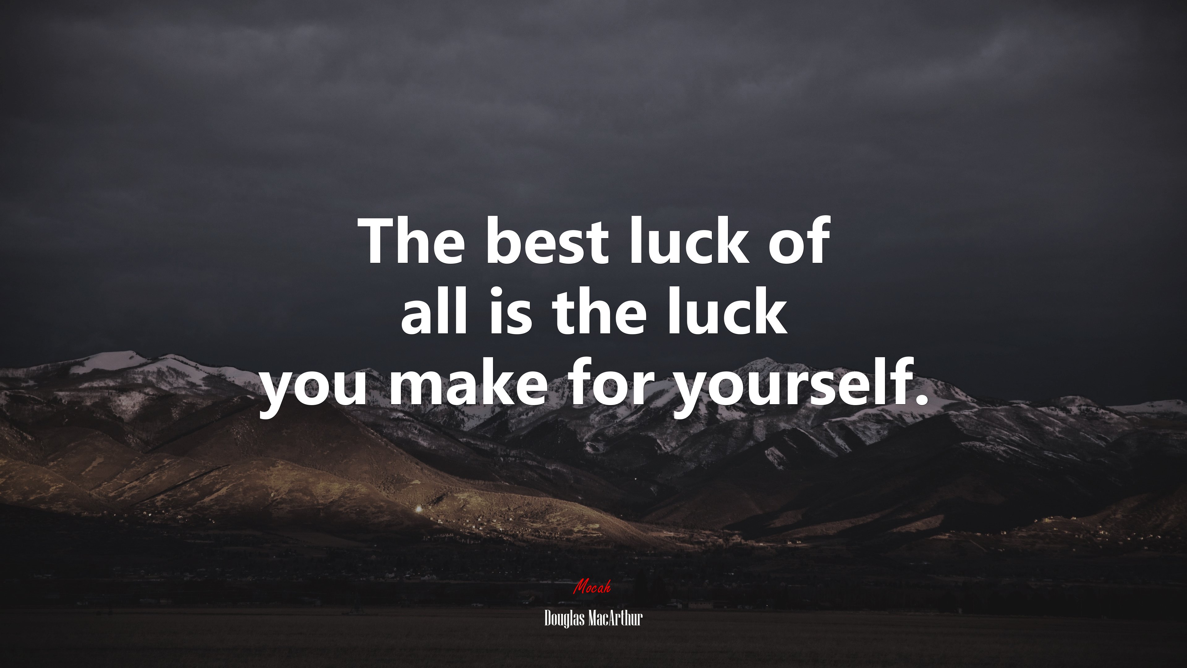 The best luck of all is the luck you make for yourself. | Douglas MacArthur quote HD Wallpaper
