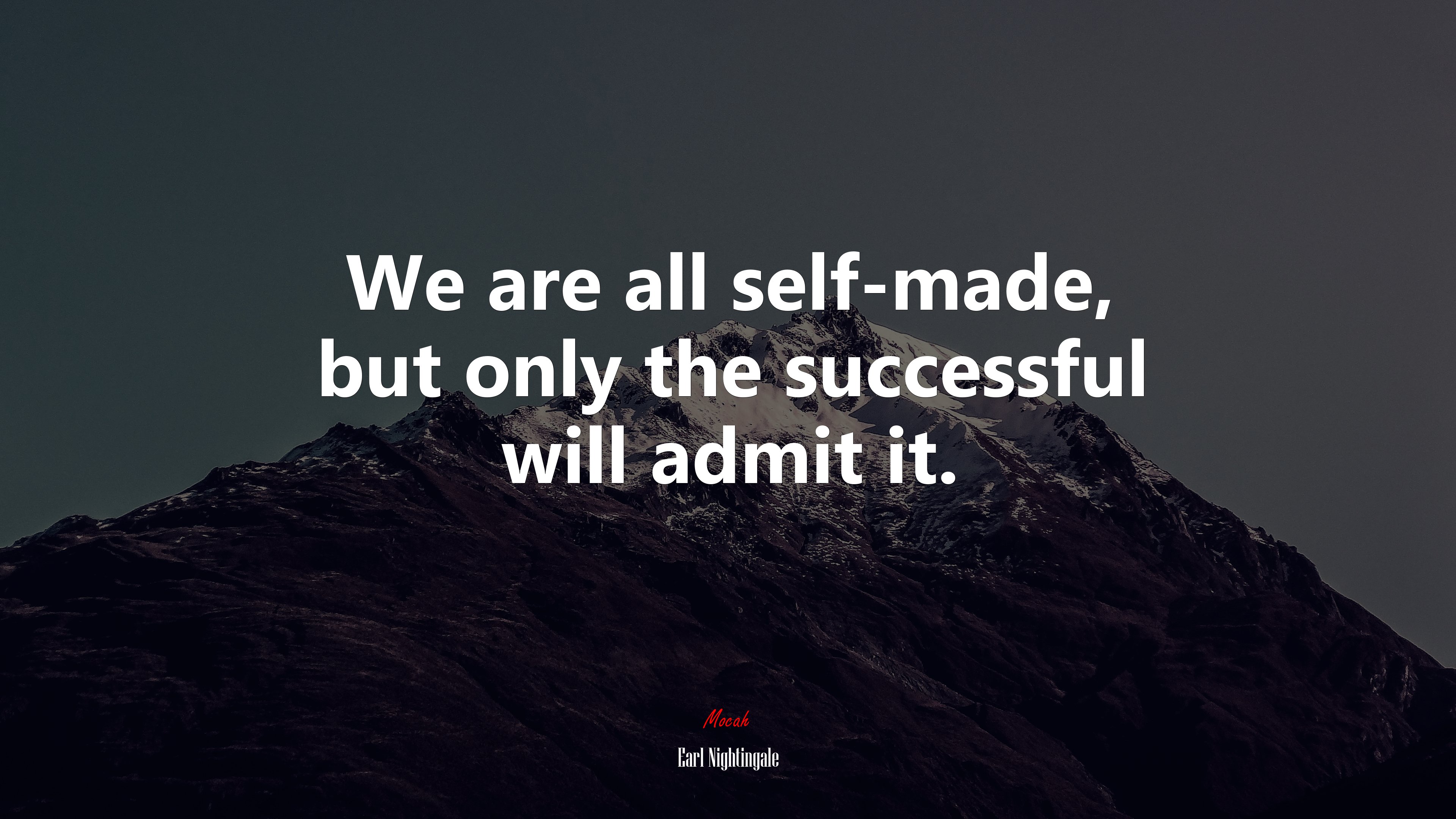 We are all self-made, but only the successful will admit it. | Earl Nightingale quote HD Wallpaper