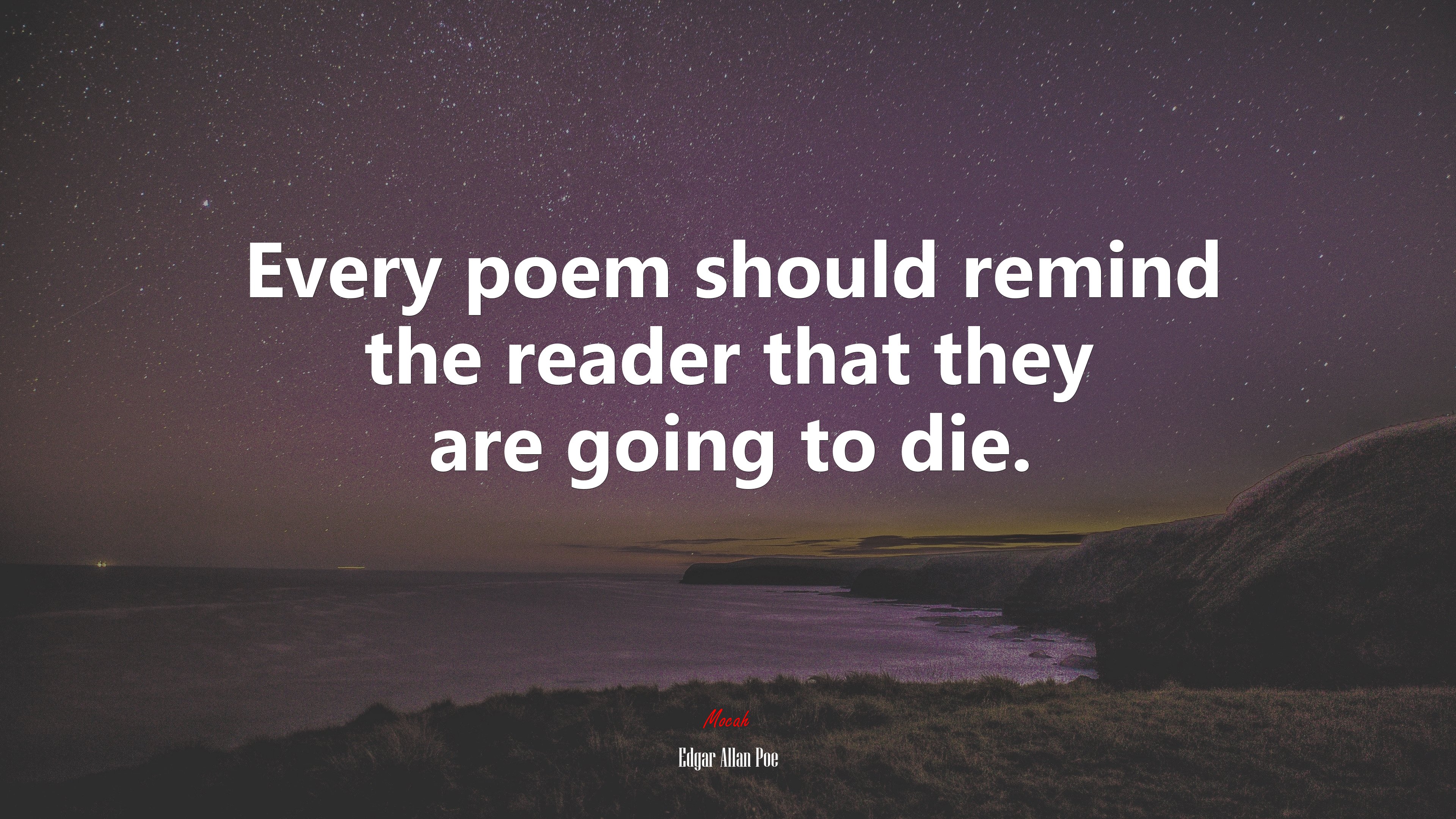 Every poem should remind the reader that they are going to die. | Edgar Allan Poe quote HD Wallpaper