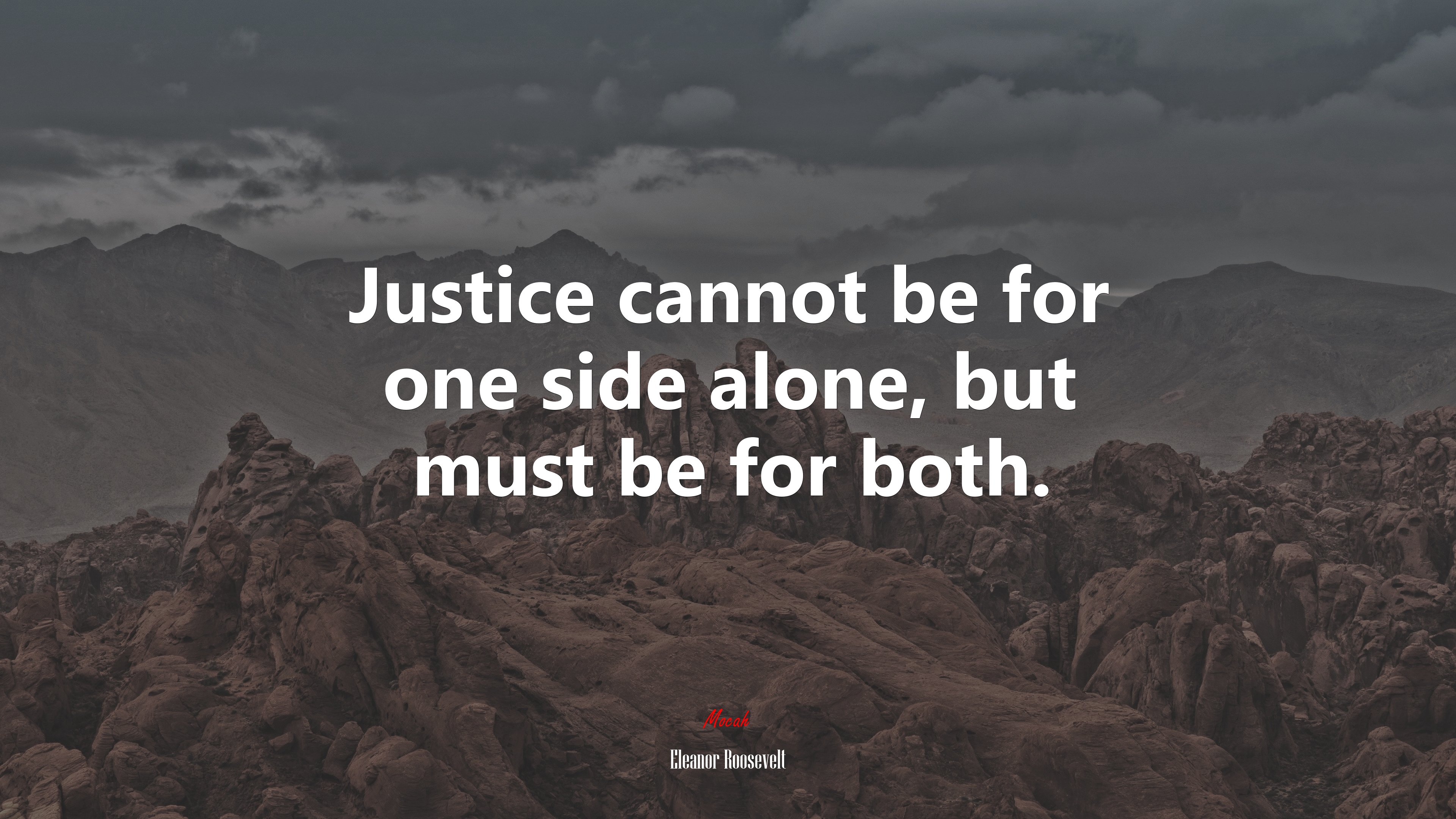 Justice cannot be for one side alone, but must be for both. | Eleanor Roosevelt quote HD Wallpaper