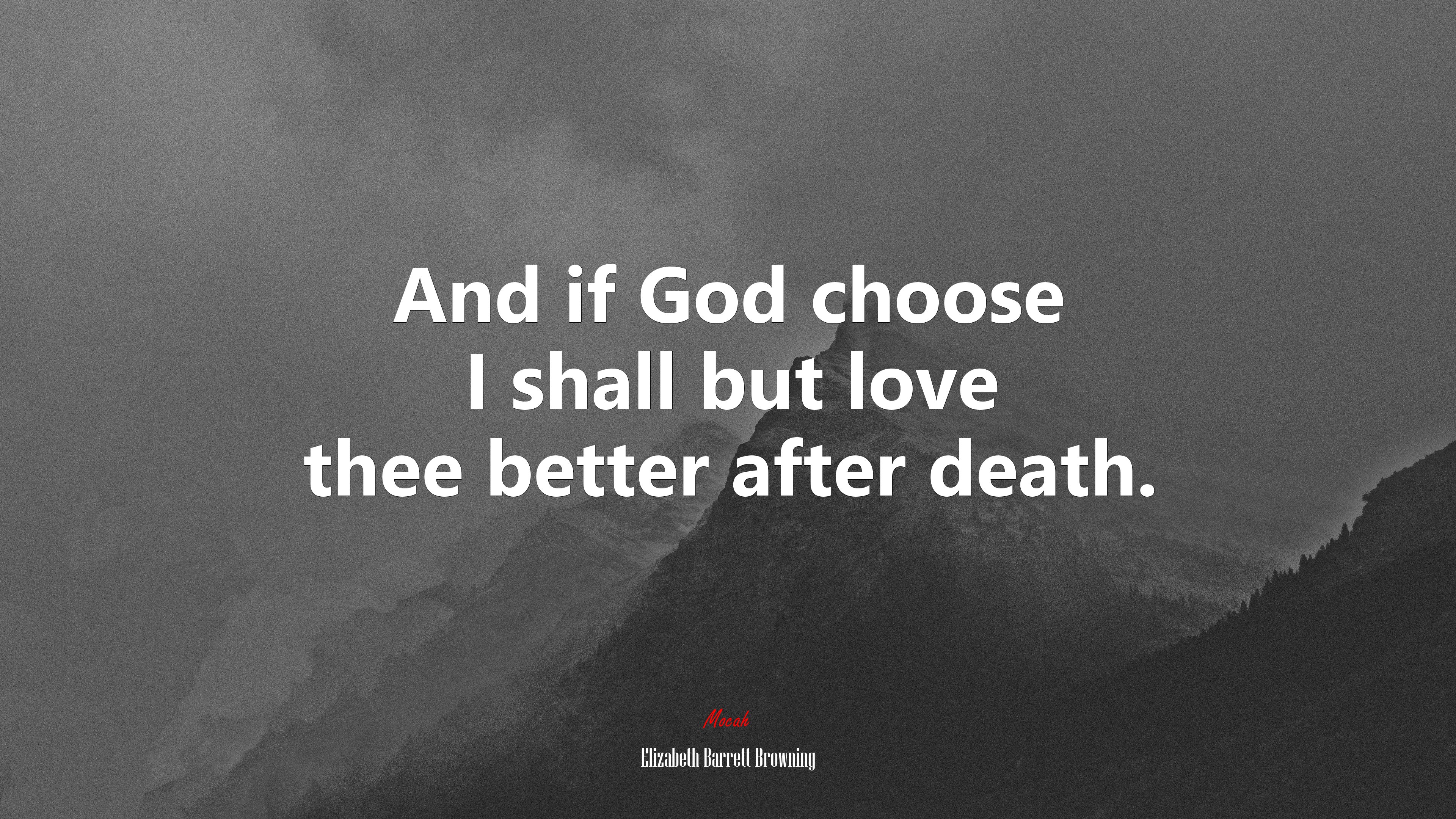 And if God choose I shall but love thee better after death. | Elizabeth Barrett Browning quote HD Wallpaper
