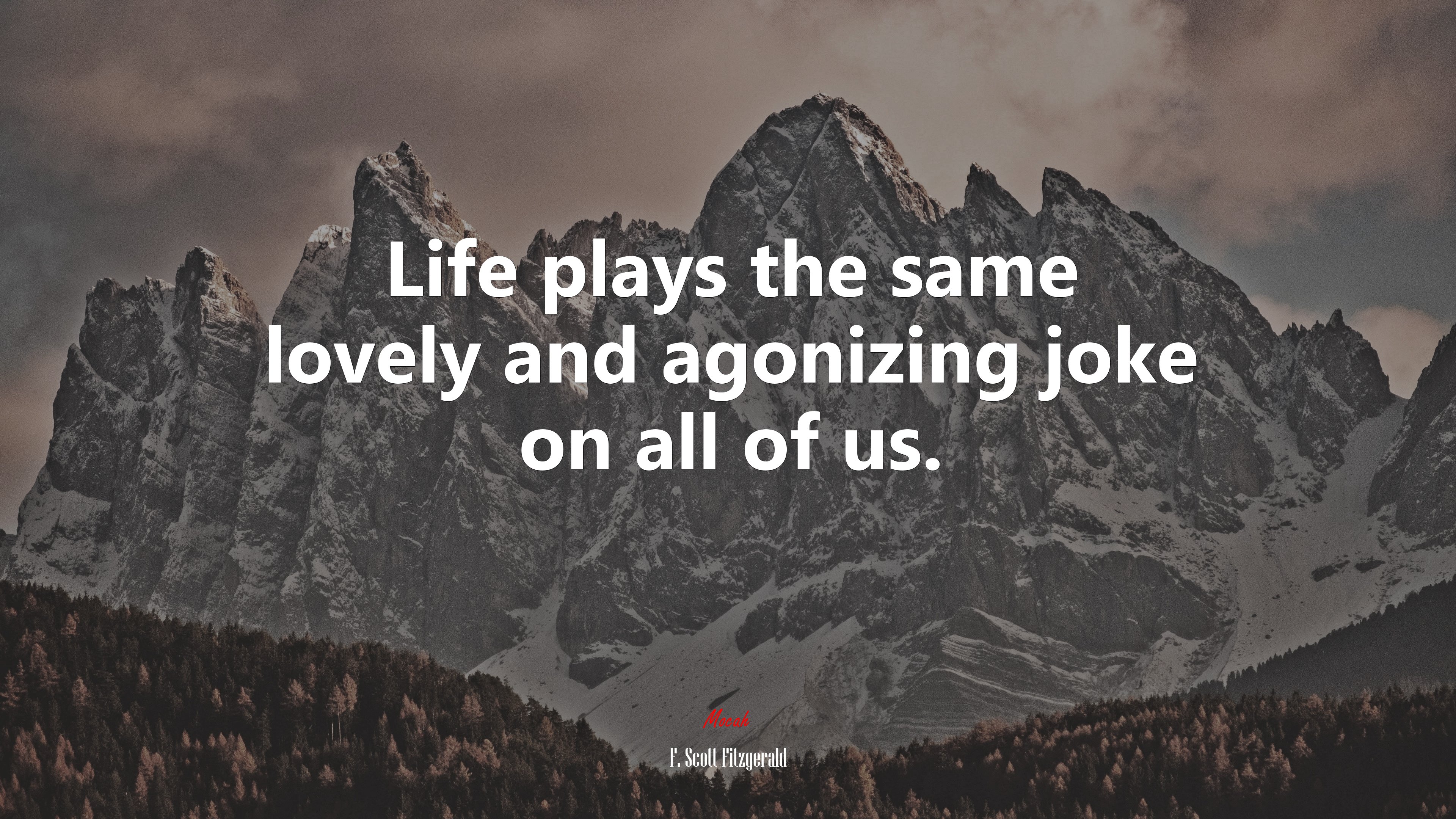 Life plays the same lovely and agonizing joke on all of us. | F. Scott Fitzgerald quote HD Wallpaper