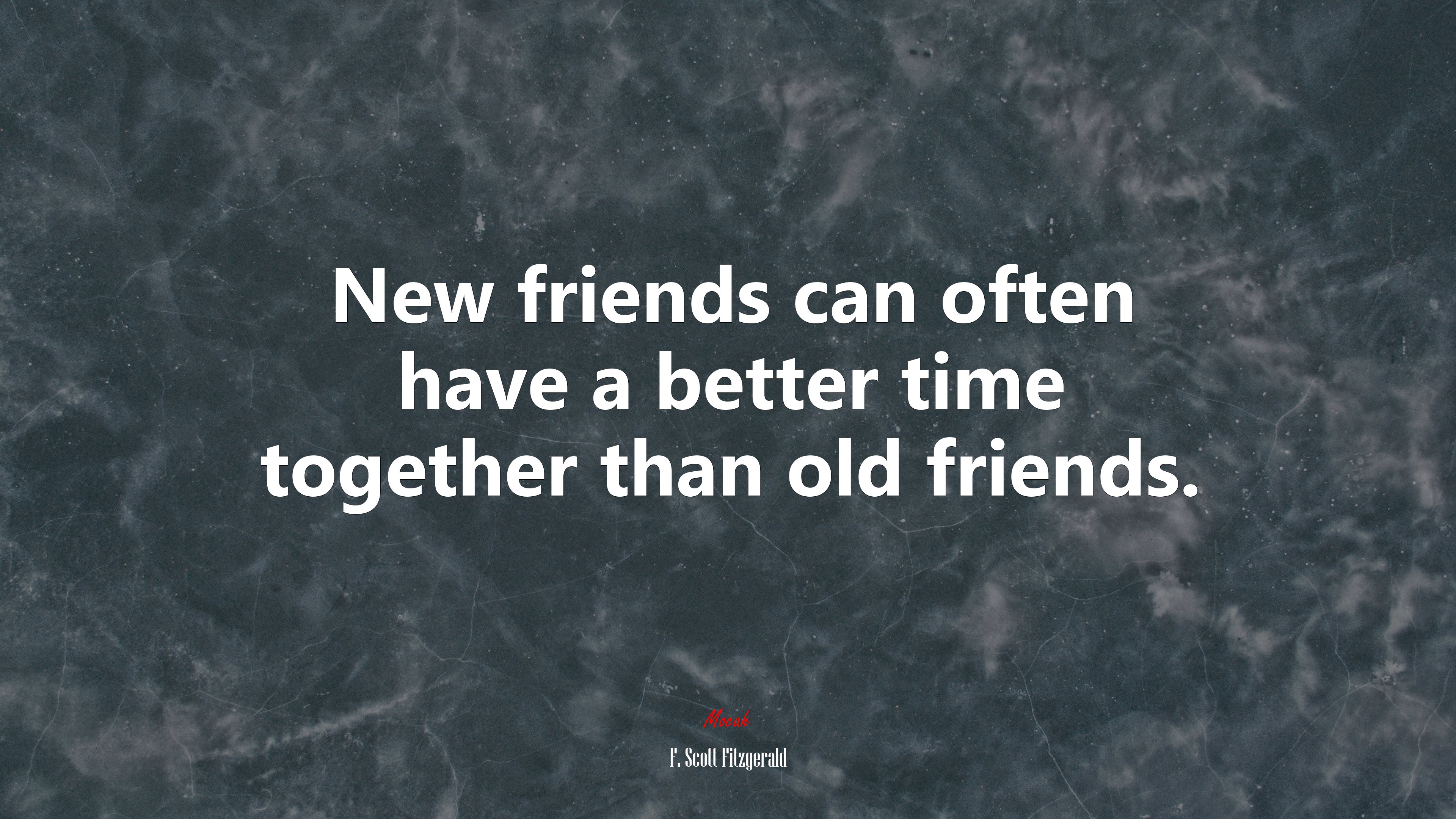 New friends can often have a better time together than old friends. | F. Scott Fitzgerald quote HD Wallpaper