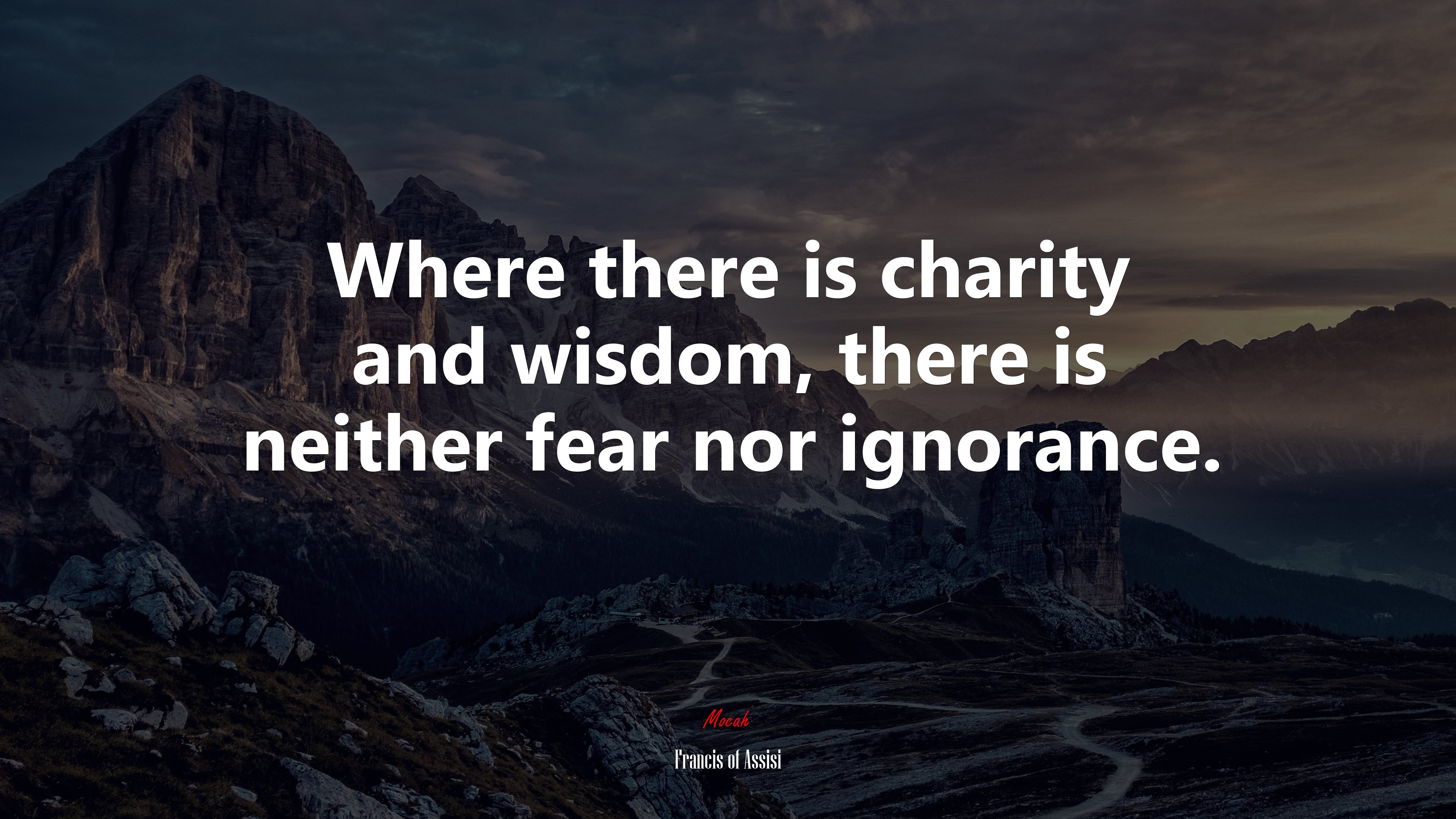 Where there is charity and wisdom, there is neither fear nor ignorance. | Francis of Assisi quote HD Wallpaper