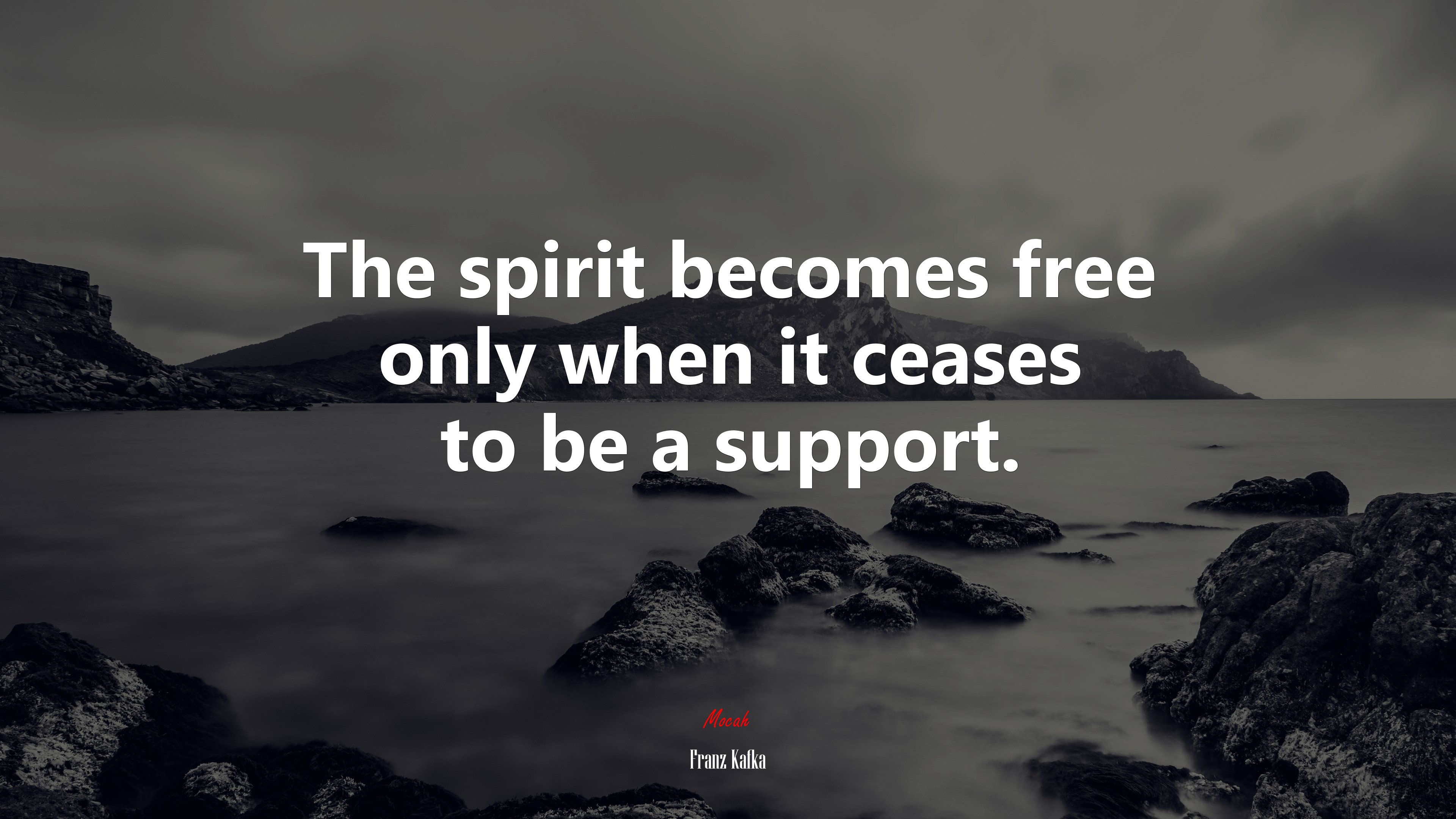 The spirit becomes free only when it ceases to be a support. | Franz Kafka quote HD Wallpaper