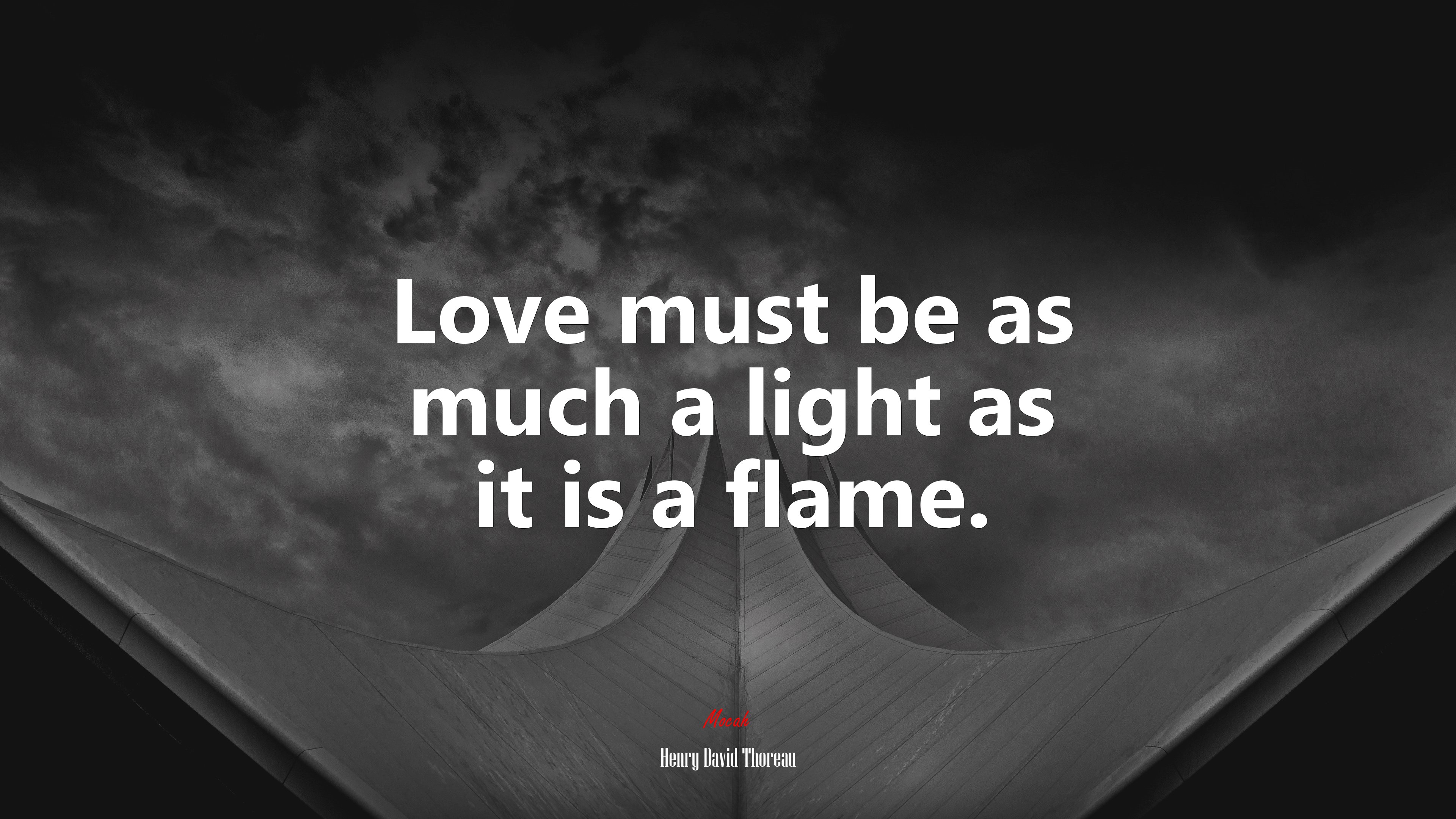 Love must be as much a light as it is a flame. | Henry David Thoreau quote HD Wallpaper