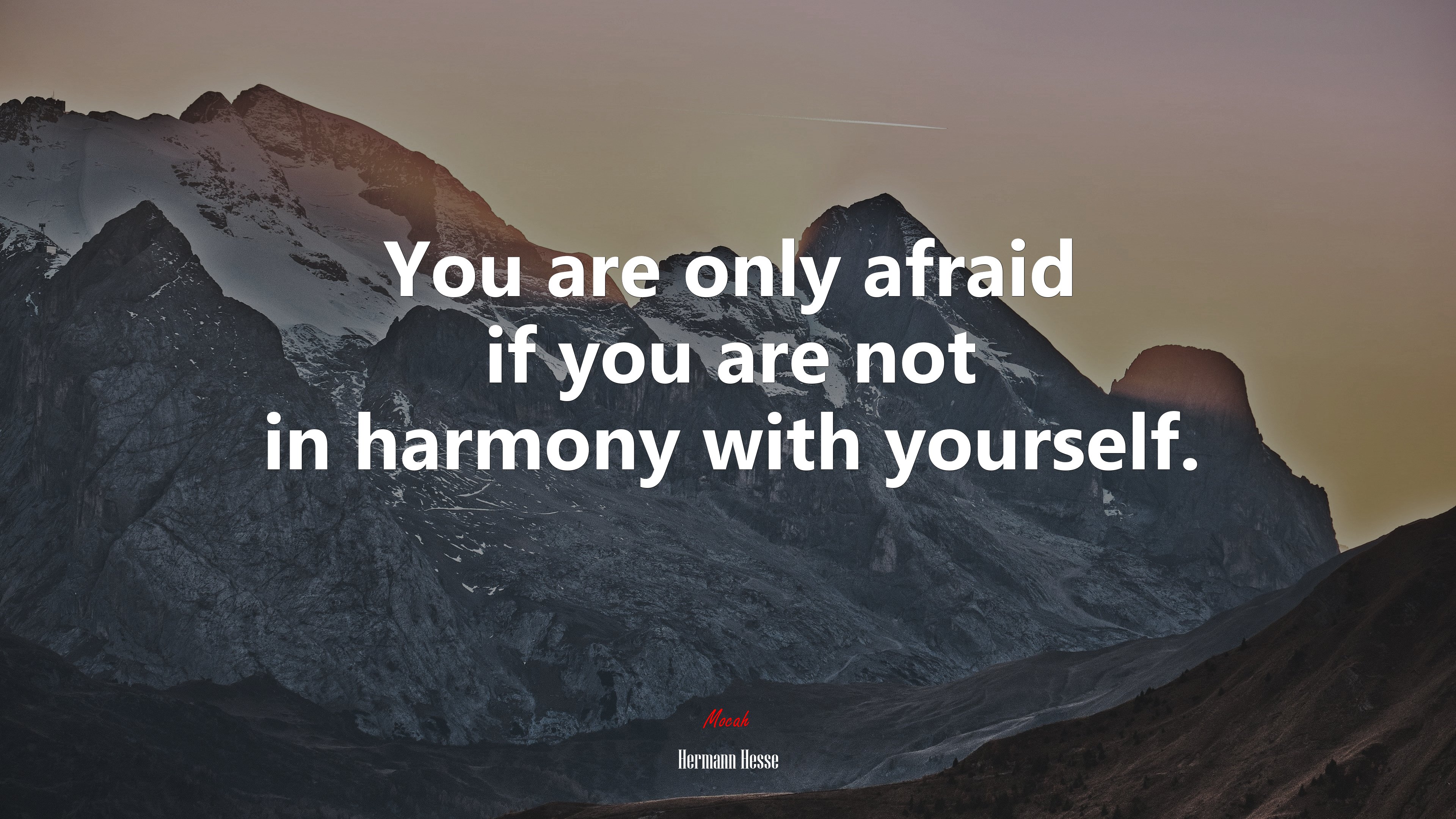 You are only afraid if you are not in harmony with yourself. | Hermann Hesse quote HD Wallpaper