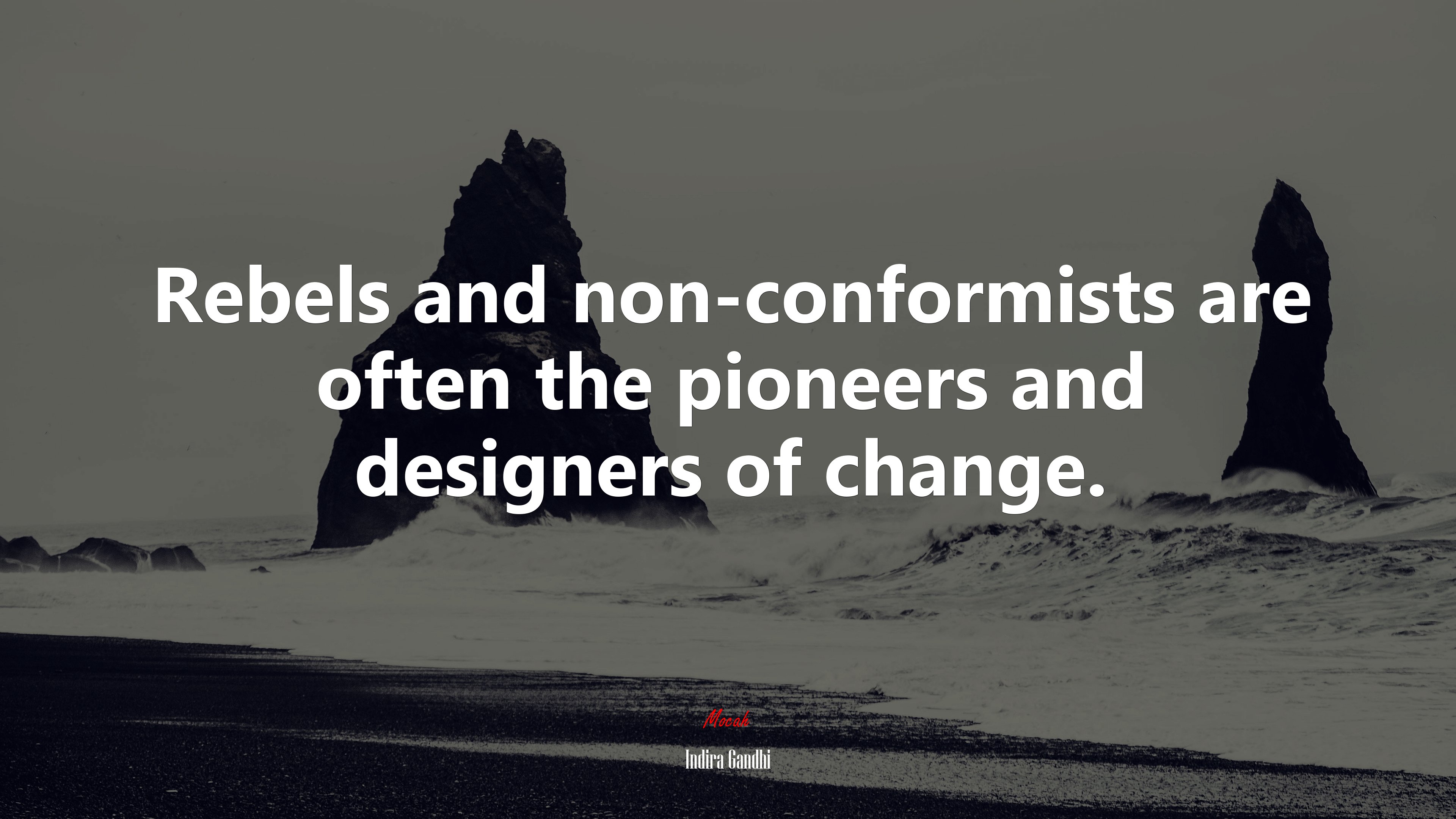 Rebels and non-conformists are often the pioneers and designers of change. | Indira Gandhi quote HD Wallpaper