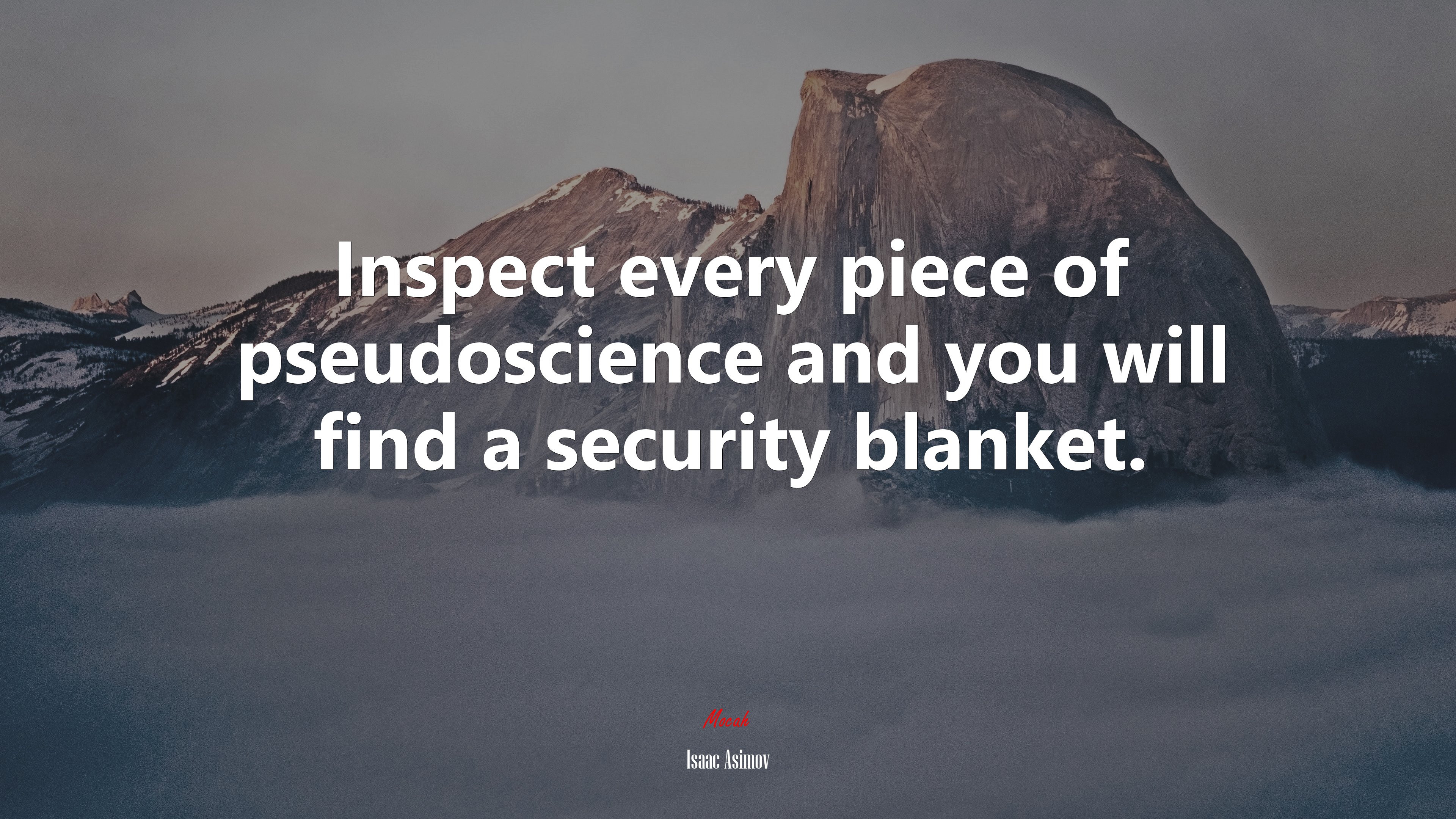 Inspect every piece of pseudoscience and you will find a security blanket. | Isaac Asimov quote HD Wallpaper
