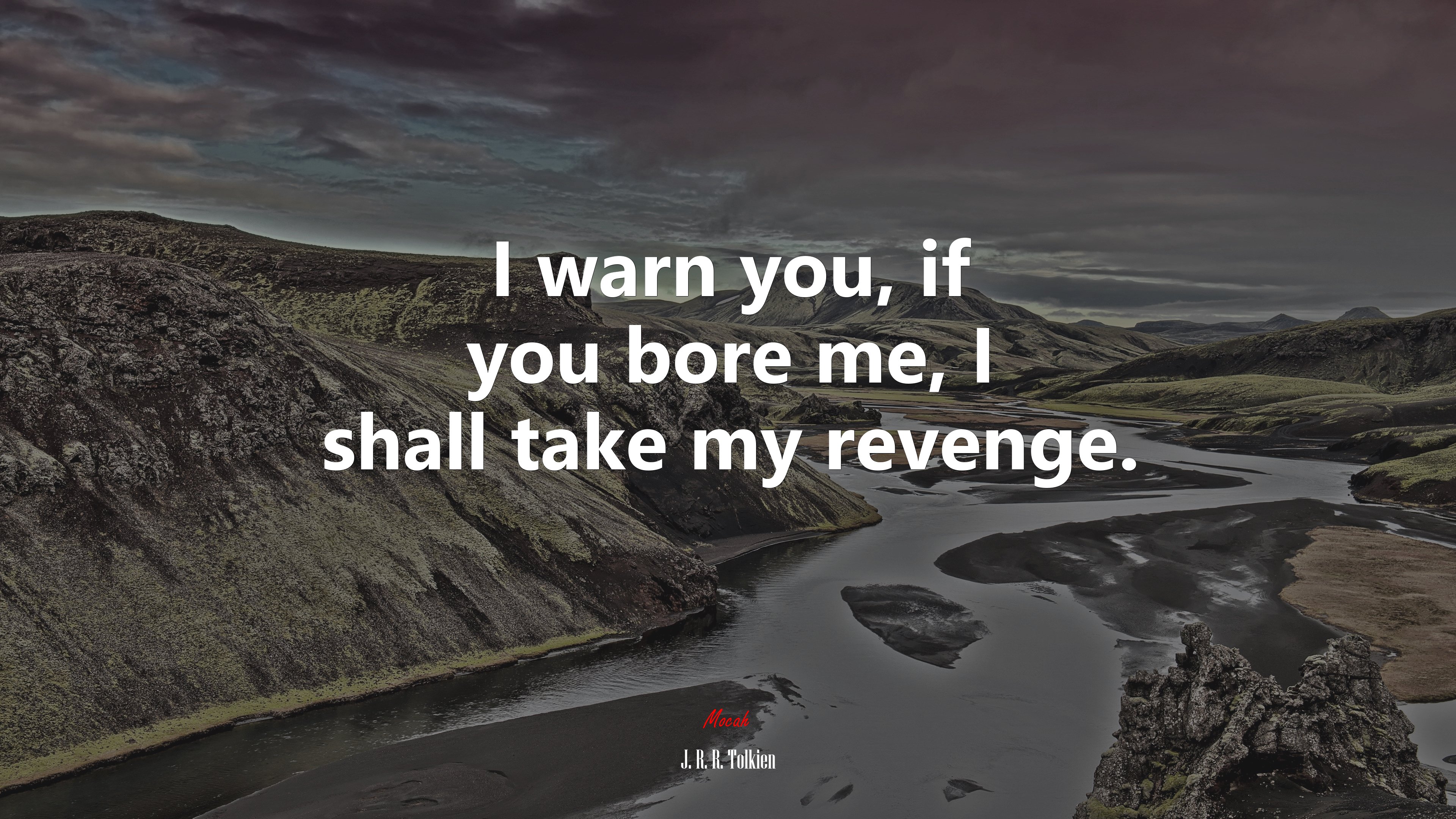 I warn you, if you bore me, I shall take my revenge. | J. R. R. Tolkien quote HD Wallpaper
