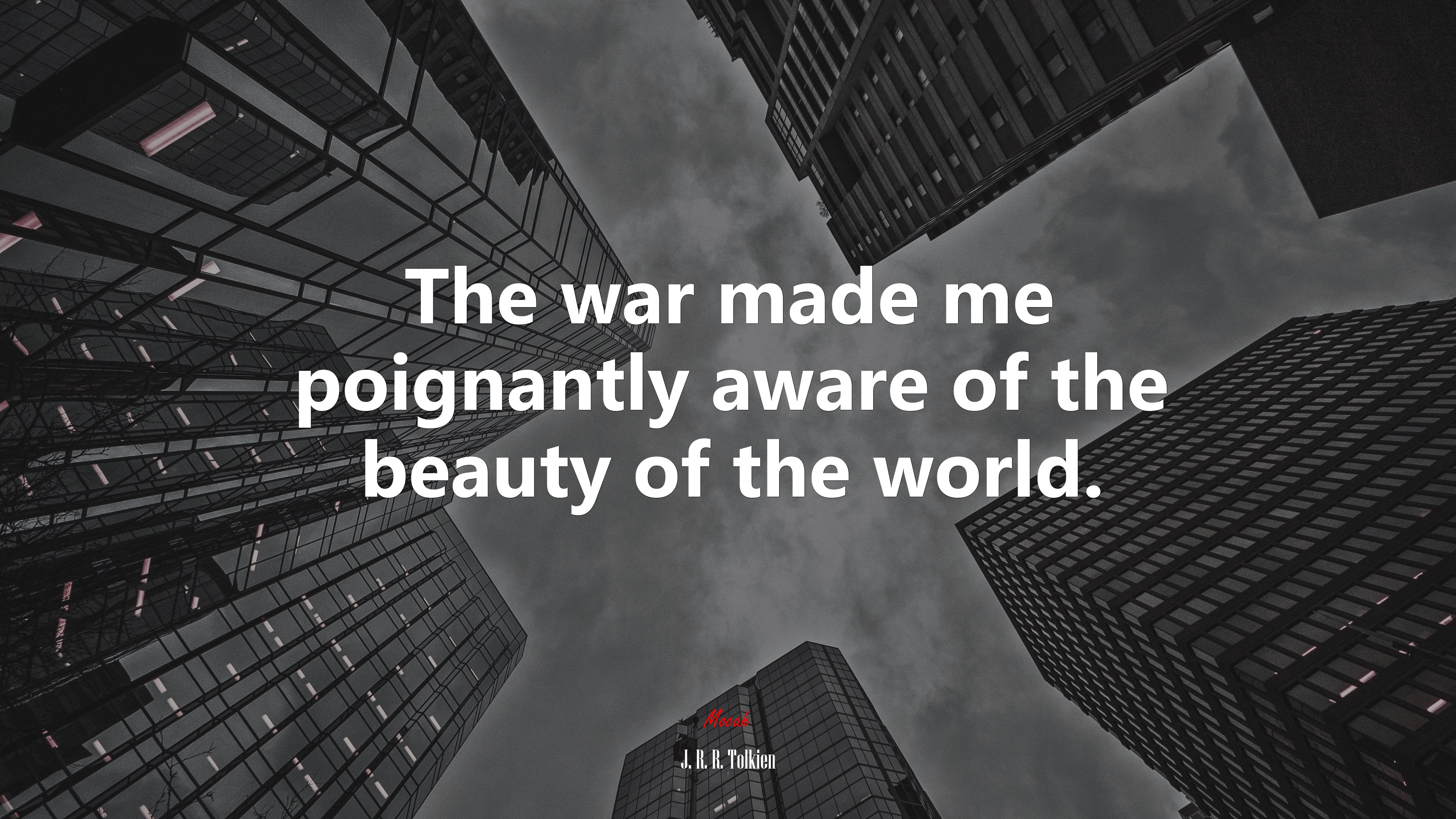 The war made me poignantly aware of the beauty of the world. | J. R. R. Tolkien quote HD Wallpaper