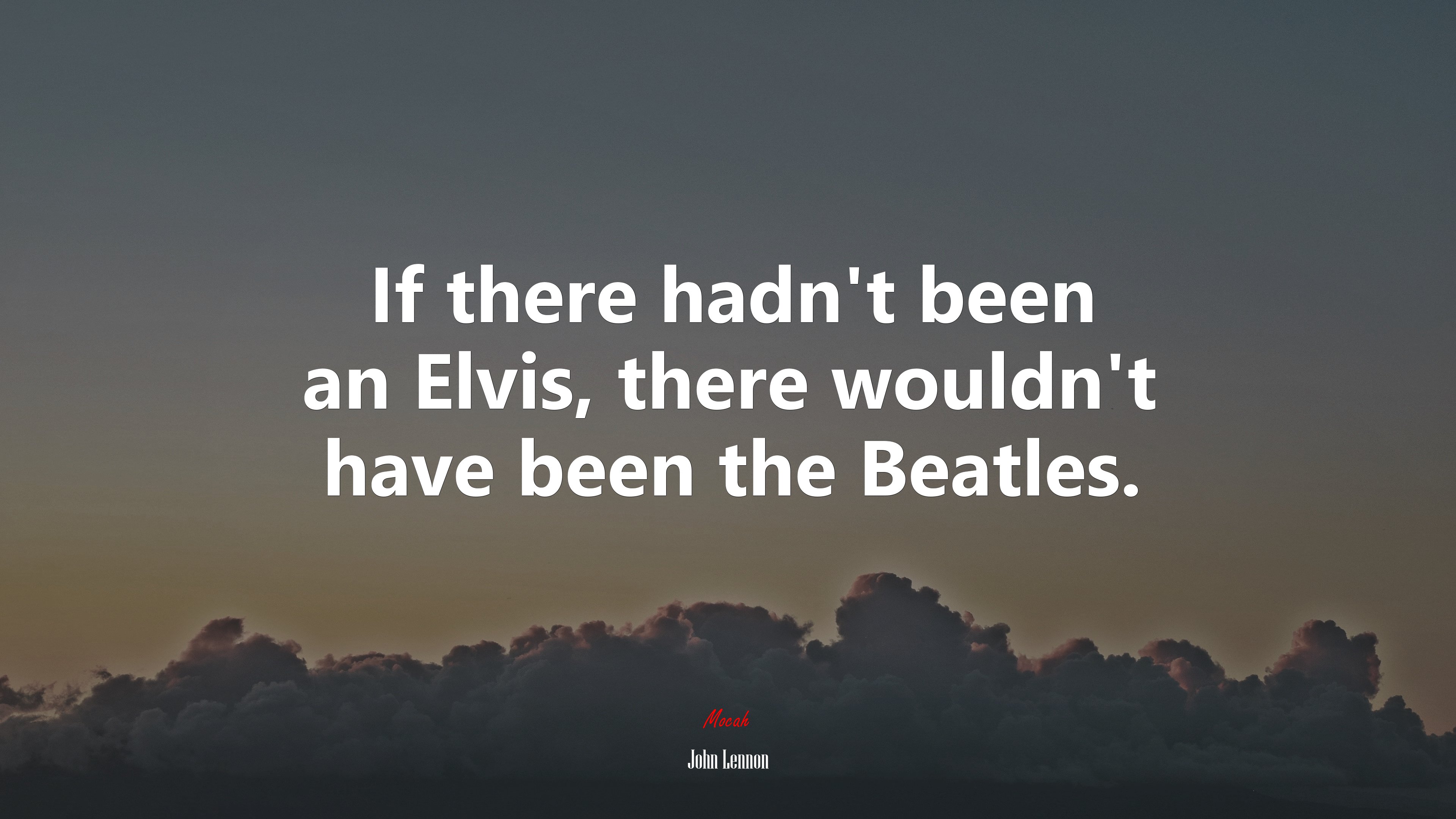 If there hadn’t been an Elvis, there wouldn’t have been the Beatles. | John Lennon quote HD Wallpaper