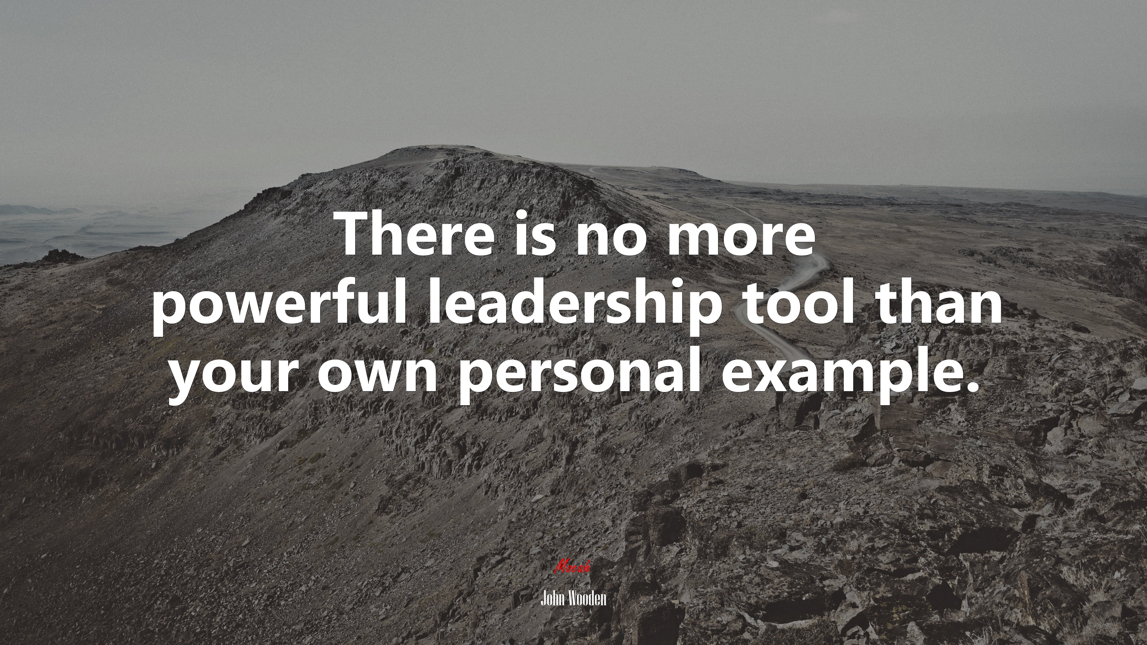 There is no more powerful leadership tool than your own personal example. | John Wooden quote HD Wallpaper