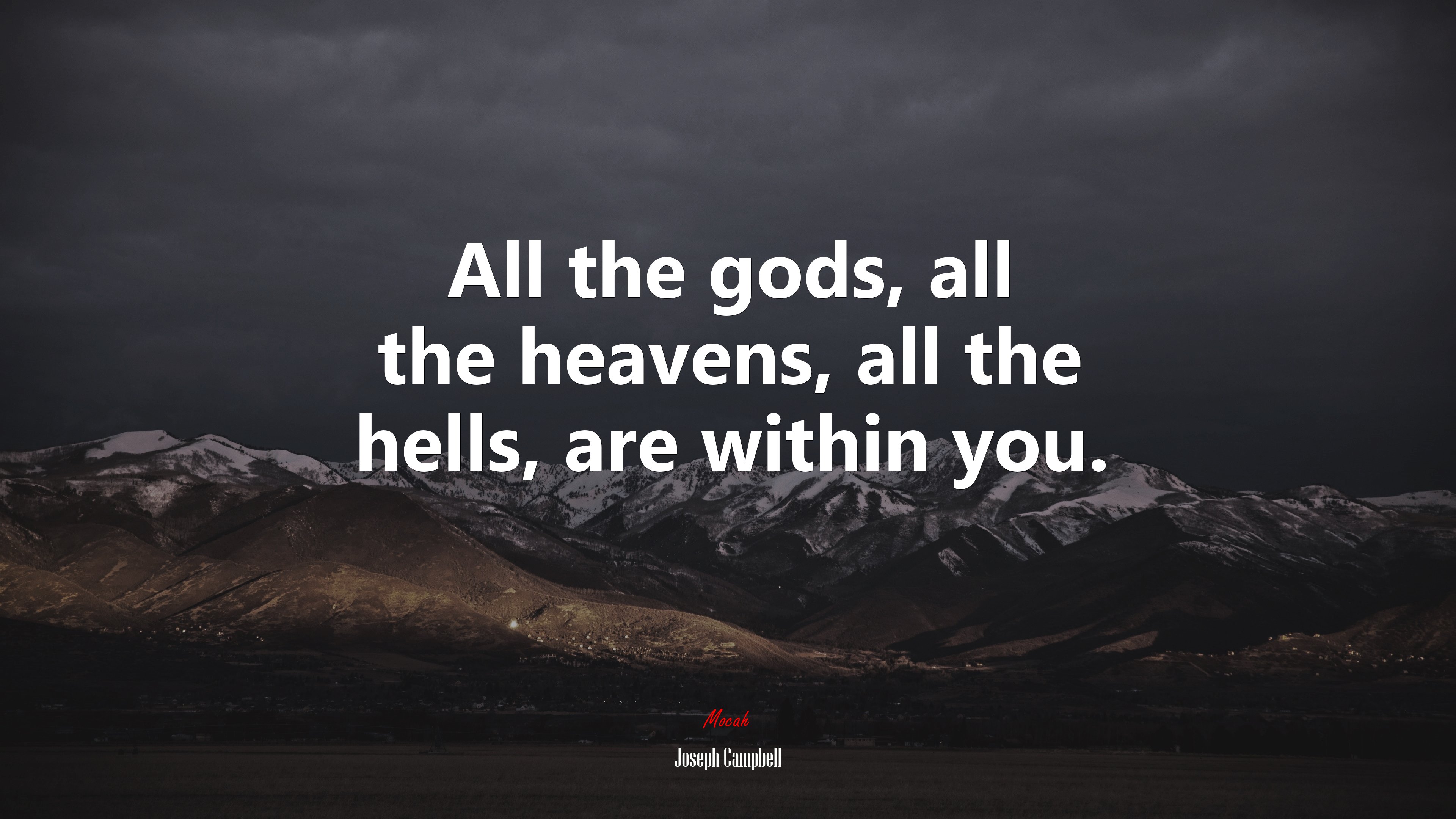 All the gods, all the heavens, all the hells, are within you. | Joseph Campbell quote HD Wallpaper