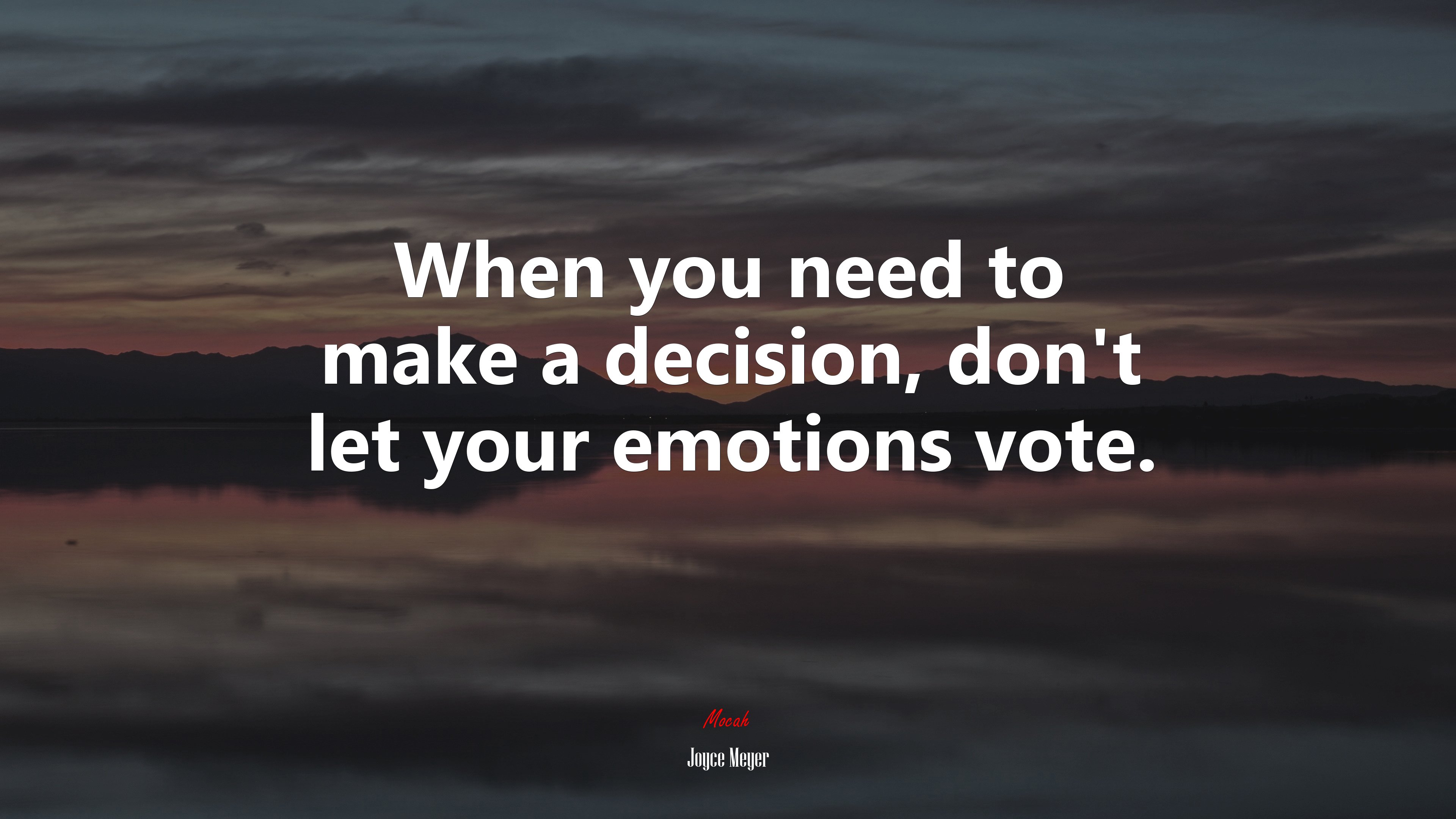 When you need to make a decision, don’t let your emotions vote. | Joyce Meyer quote HD Wallpaper