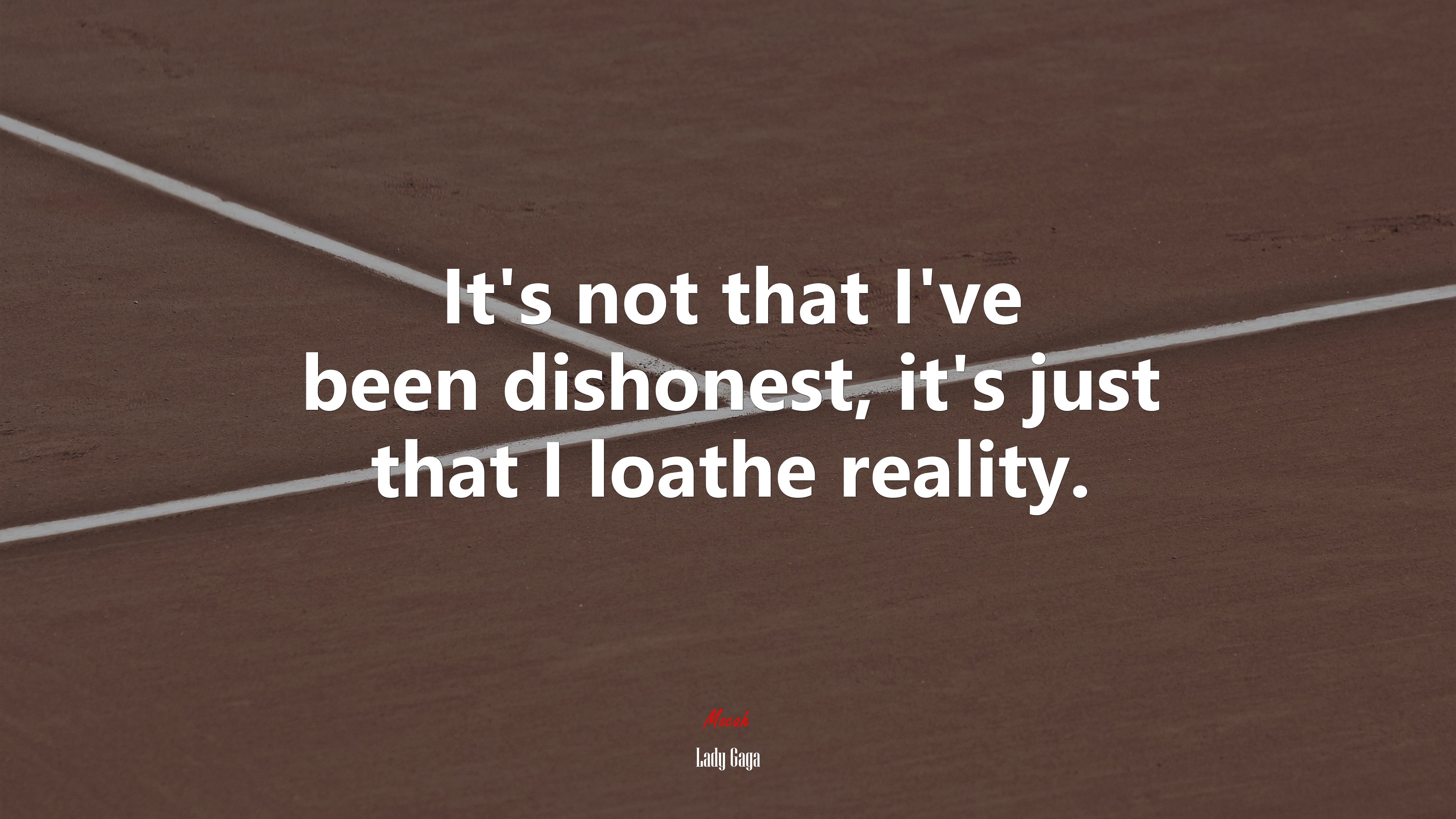 It’s not that I’ve been dishonest, it’s just that I loathe reality. | Lady Gaga quote HD Wallpaper