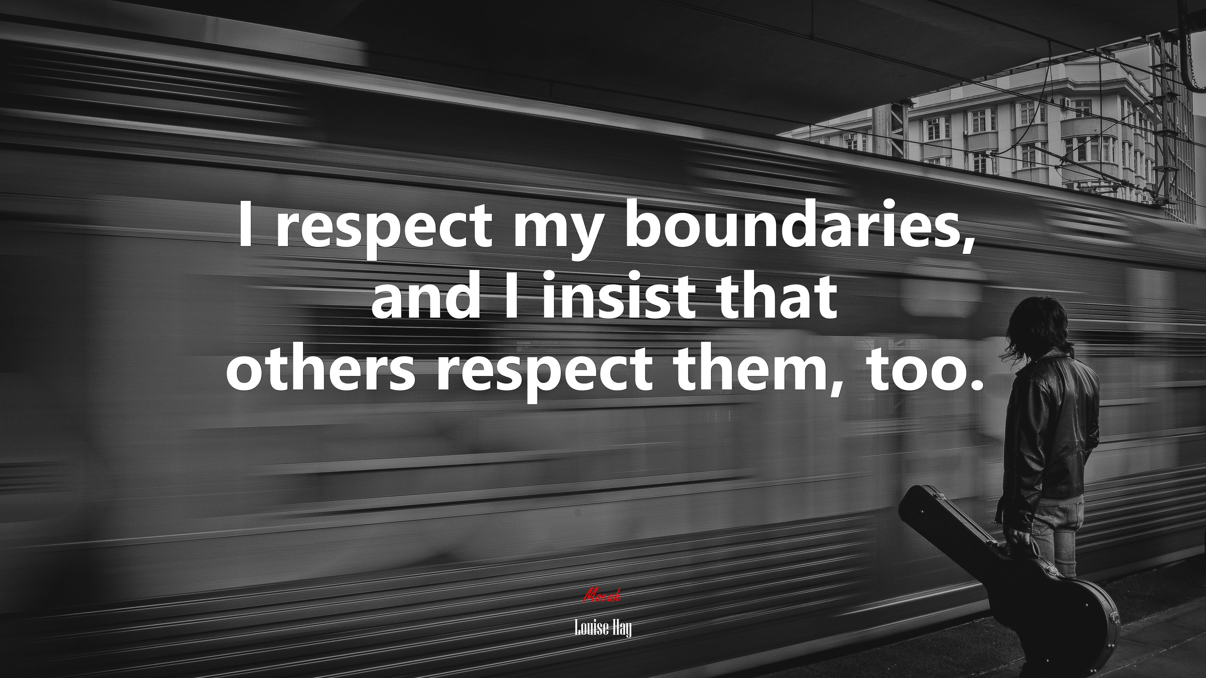 I respect my boundaries, and I insist that others respect them, too. | Louise Hay quote HD Wallpaper