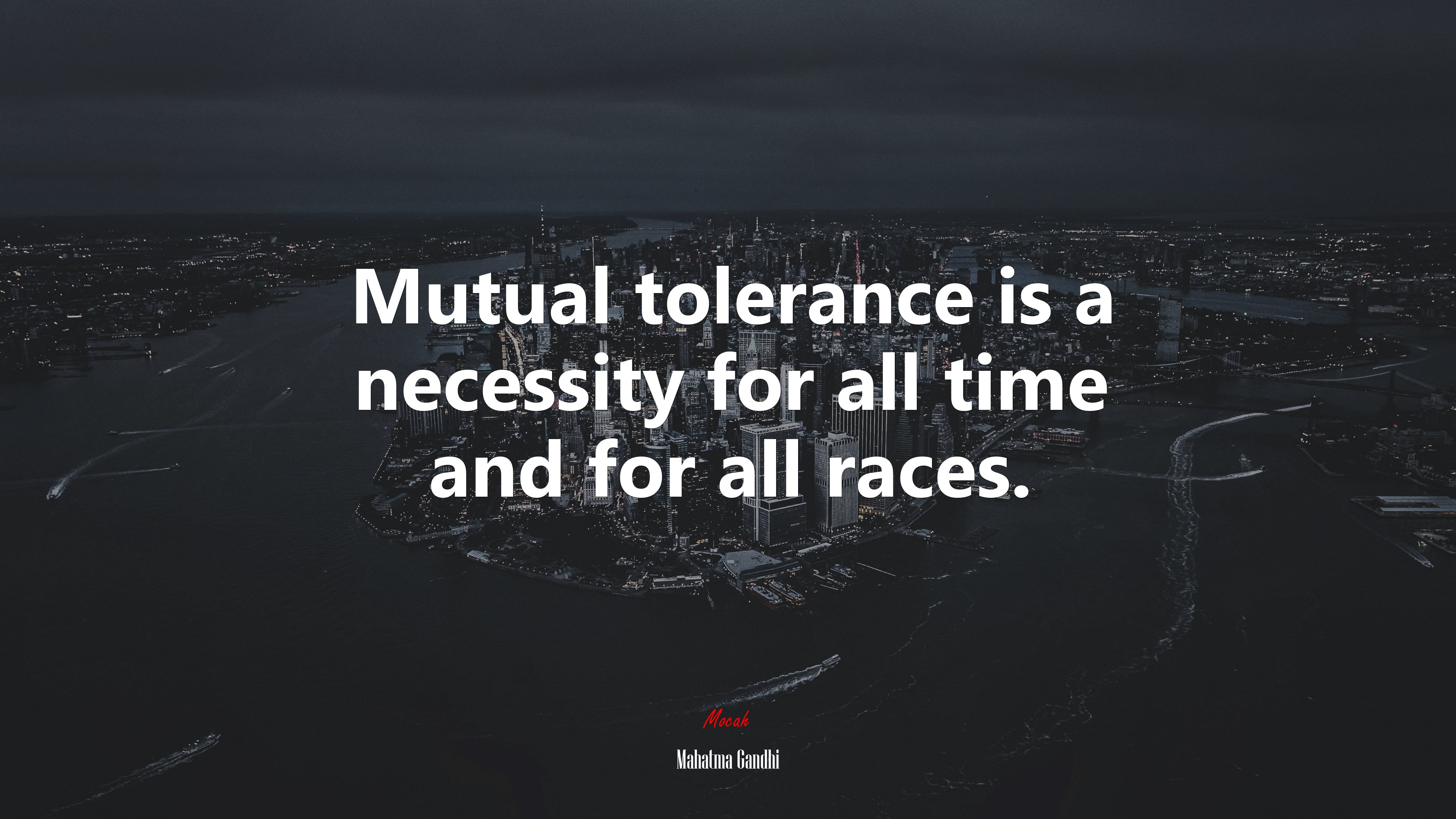 Mutual tolerance is a necessity for all time and for all races. | Mahatma Gandhi quote HD Wallpaper