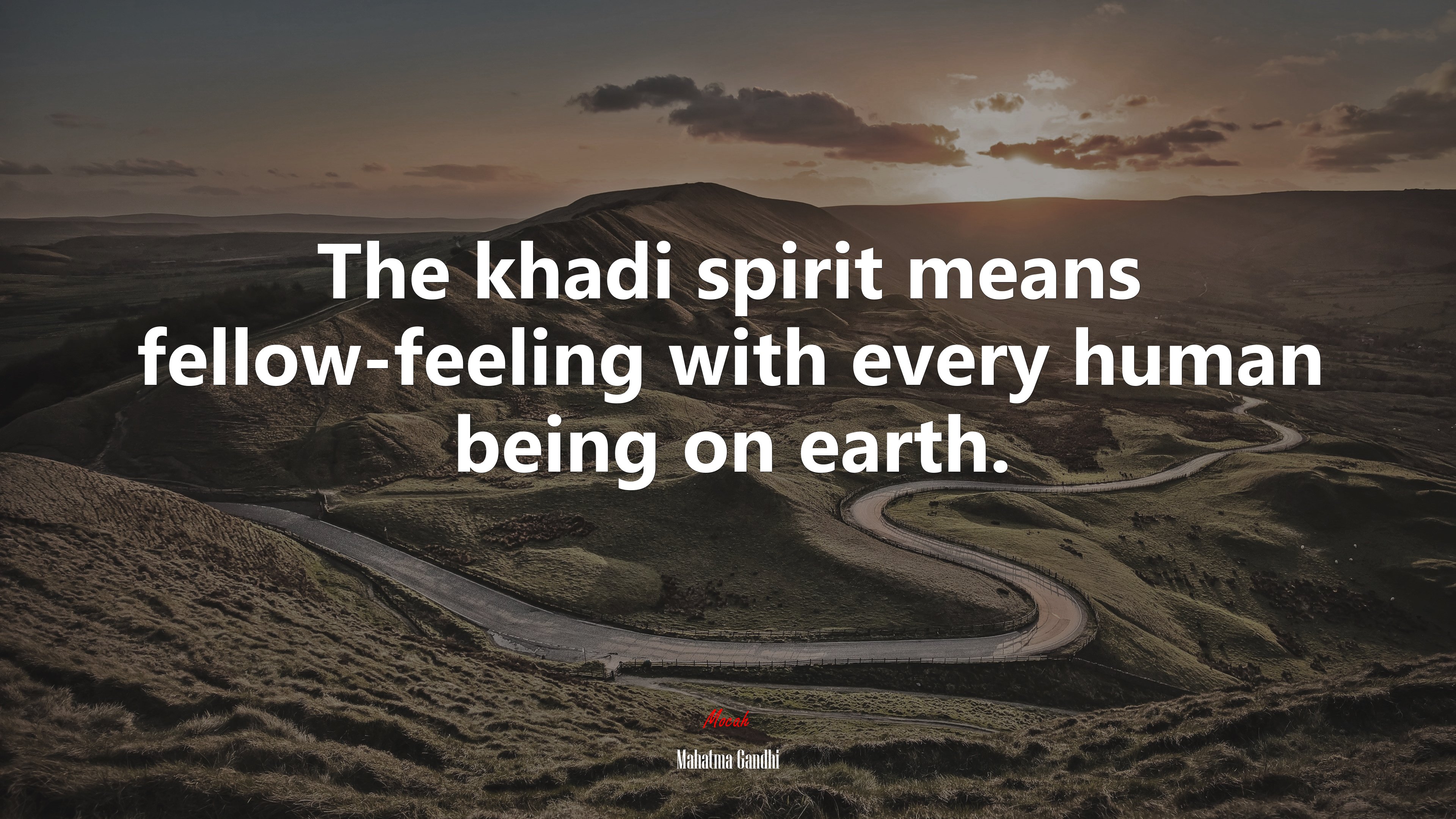 The khadi spirit means fellow-feeling with every human being on earth. | Mahatma Gandhi quote HD Wallpaper