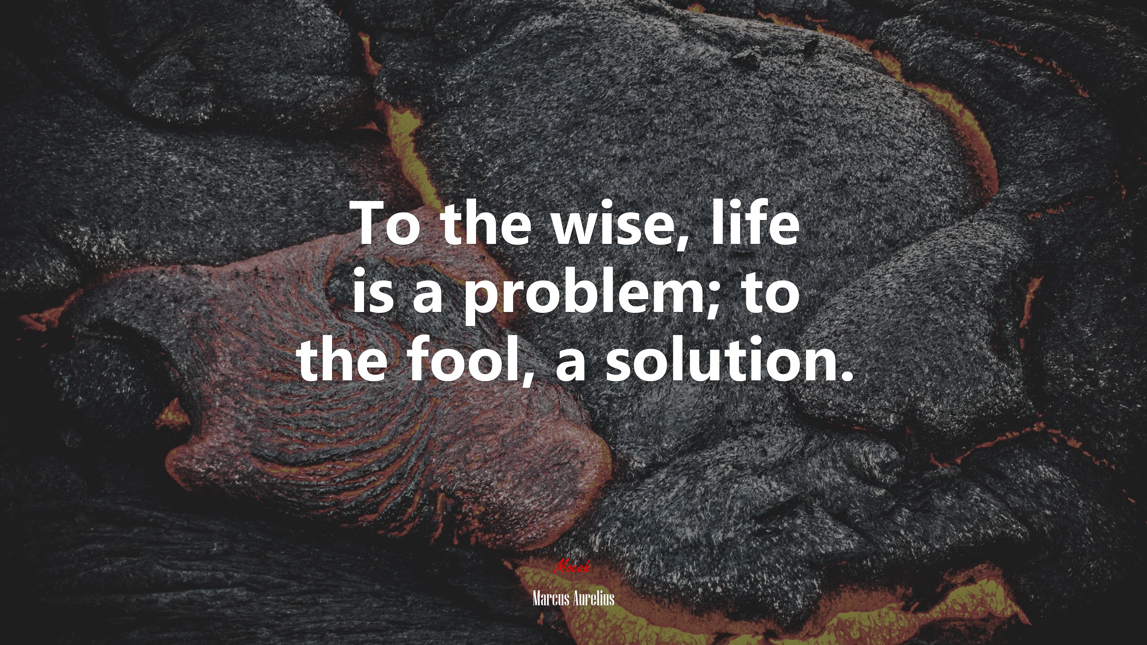 To the wise, life is a problem; to the fool, a solution. | Marcus Aurelius quote HD Wallpaper