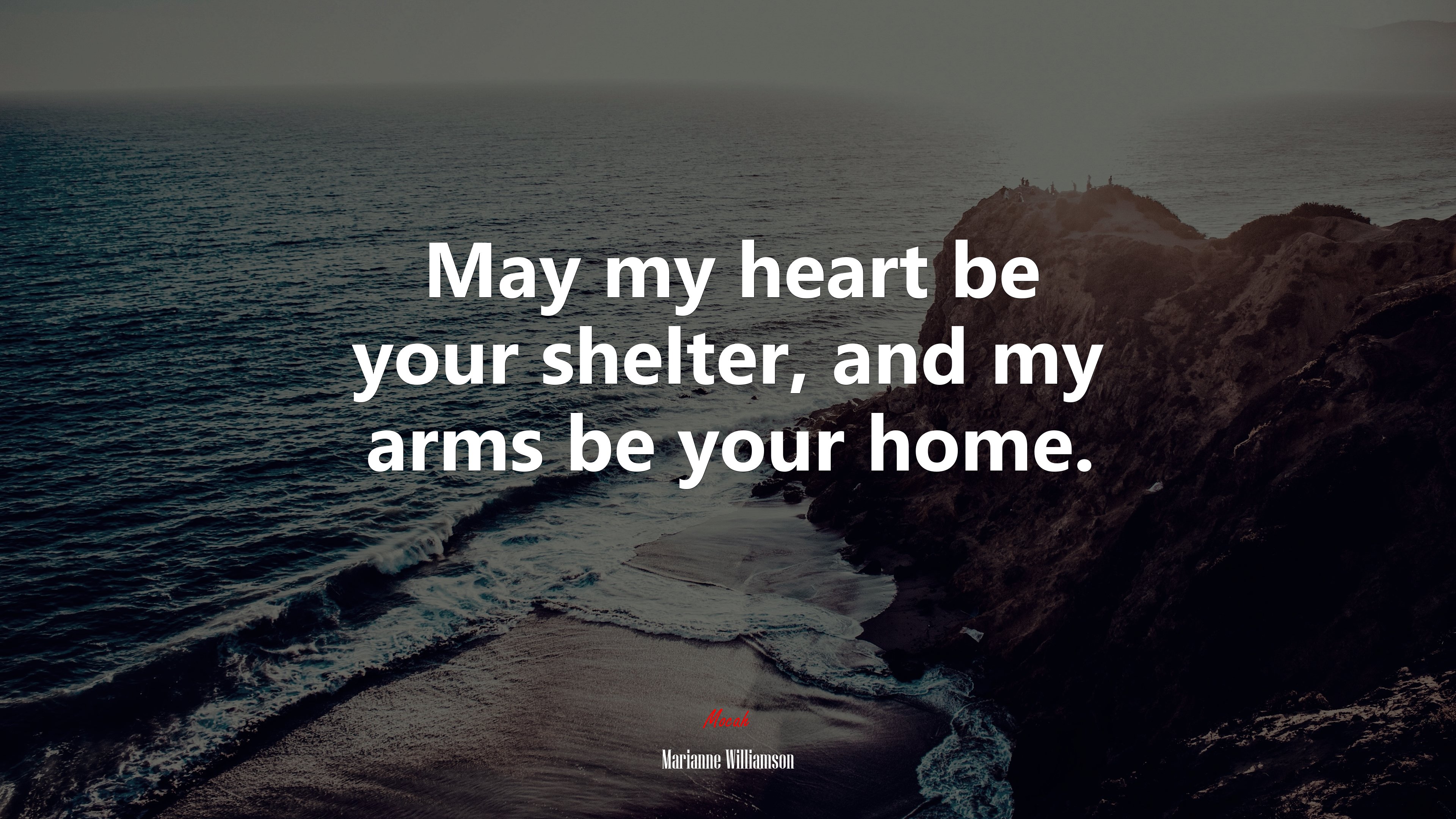 May my heart be your shelter, and my arms be your home. | Marianne Williamson quote HD Wallpaper