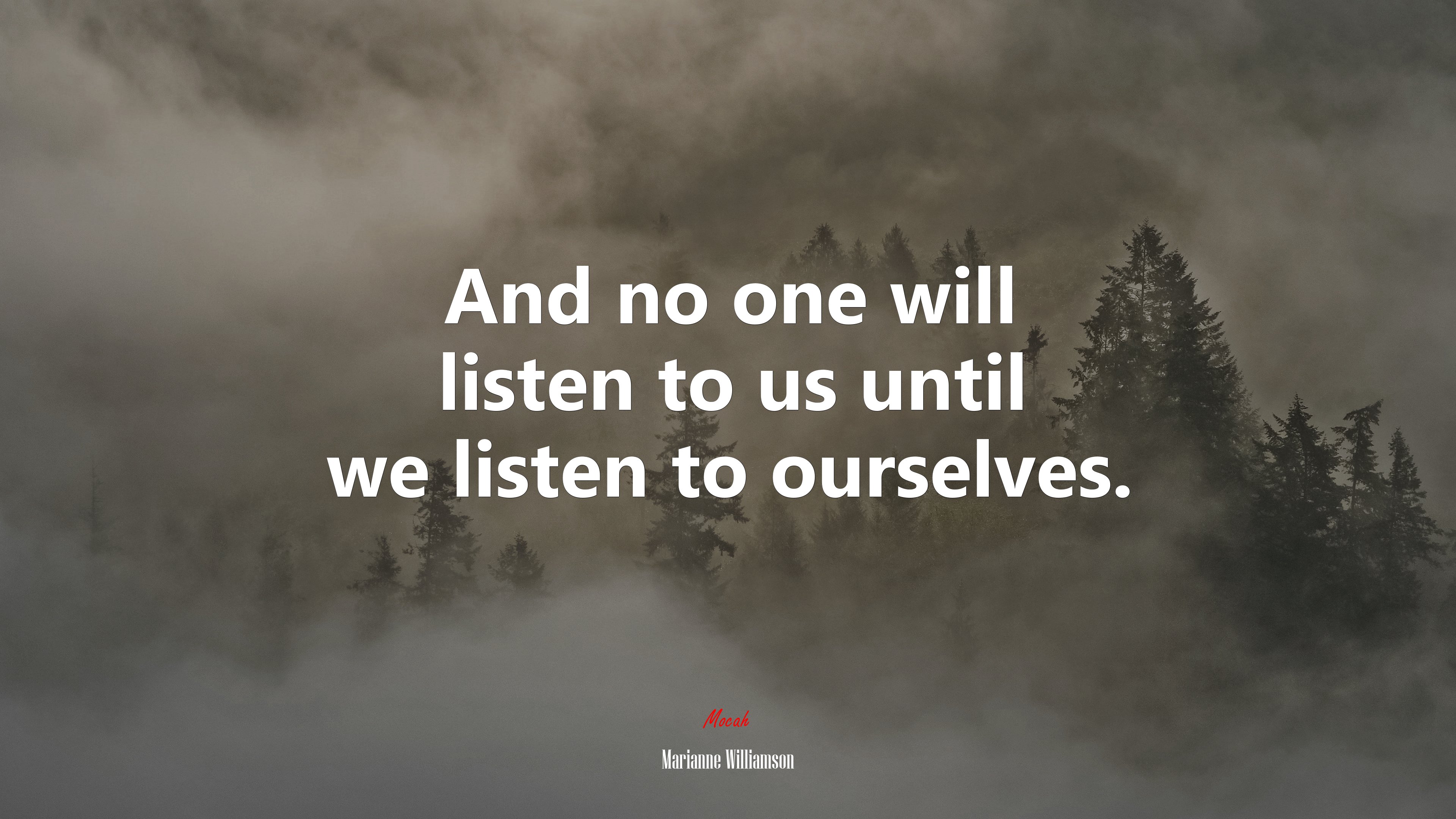 And no one will listen to us until we listen to ourselves. | Marianne Williamson quote HD Wallpaper