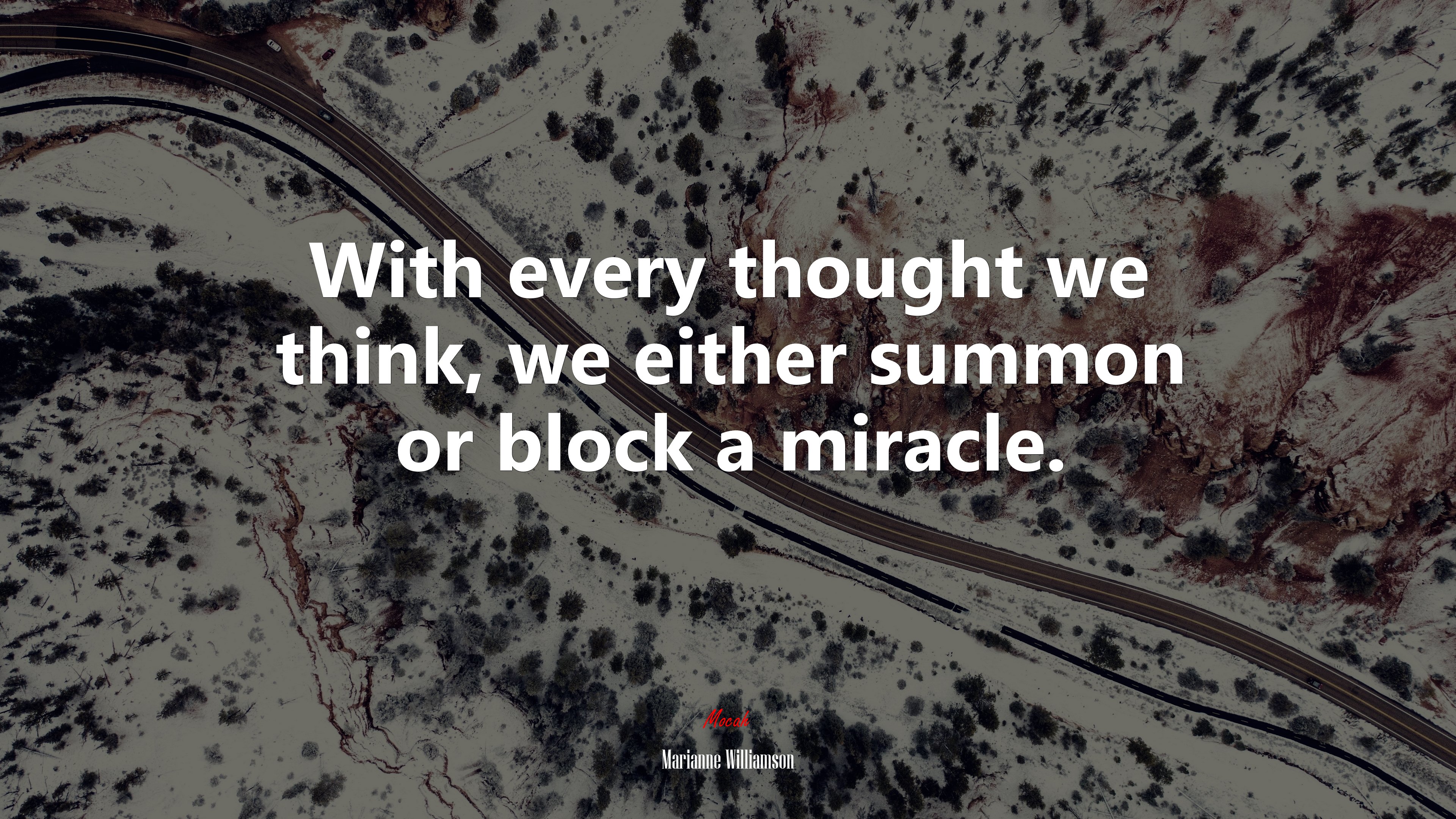 With every thought we think, we either summon or block a miracle. | Marianne Williamson quote HD Wallpaper
