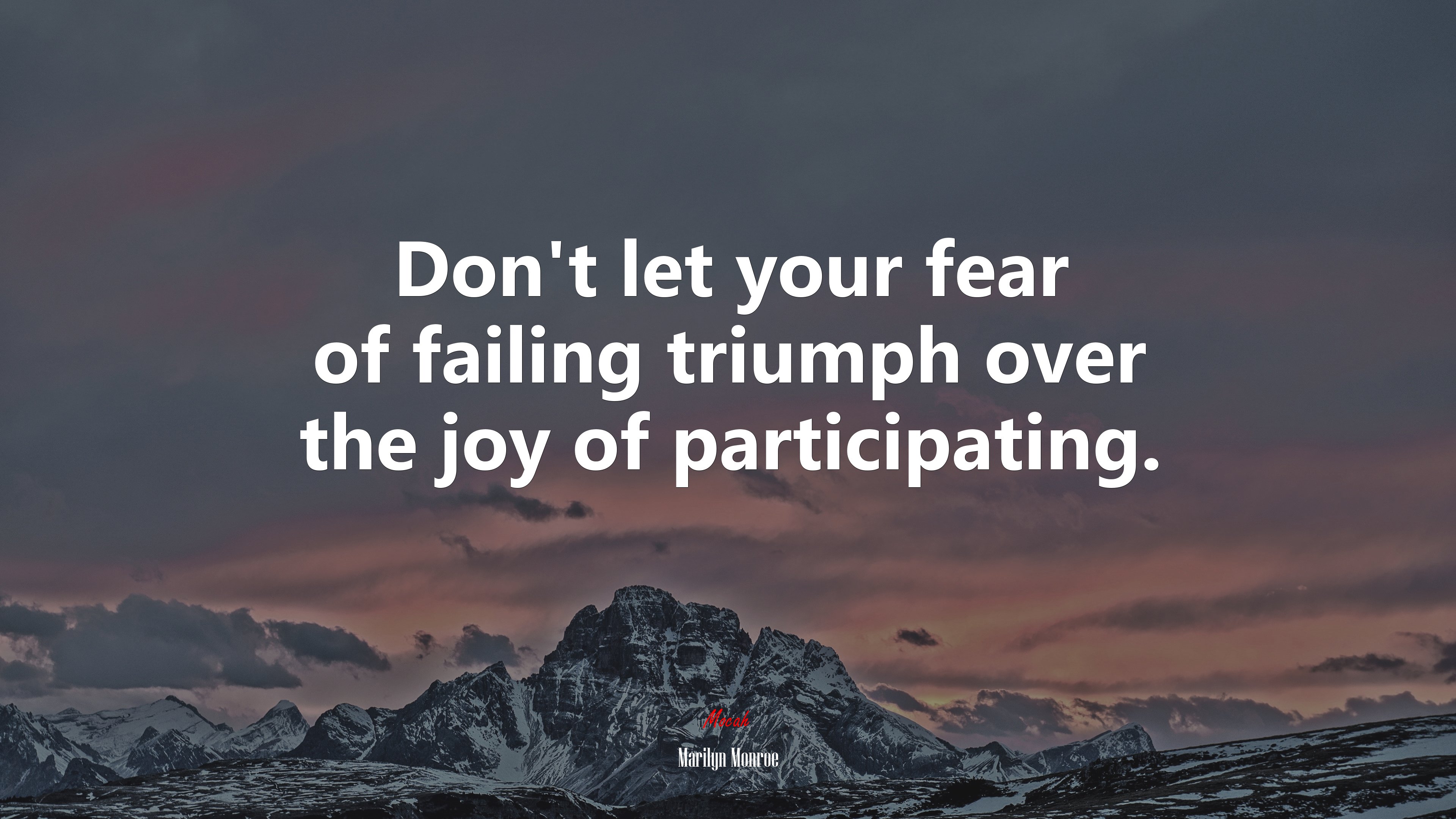 Don’t let your fear of failing triumph over the joy of participating. | Marilyn Monroe quote HD Wallpaper