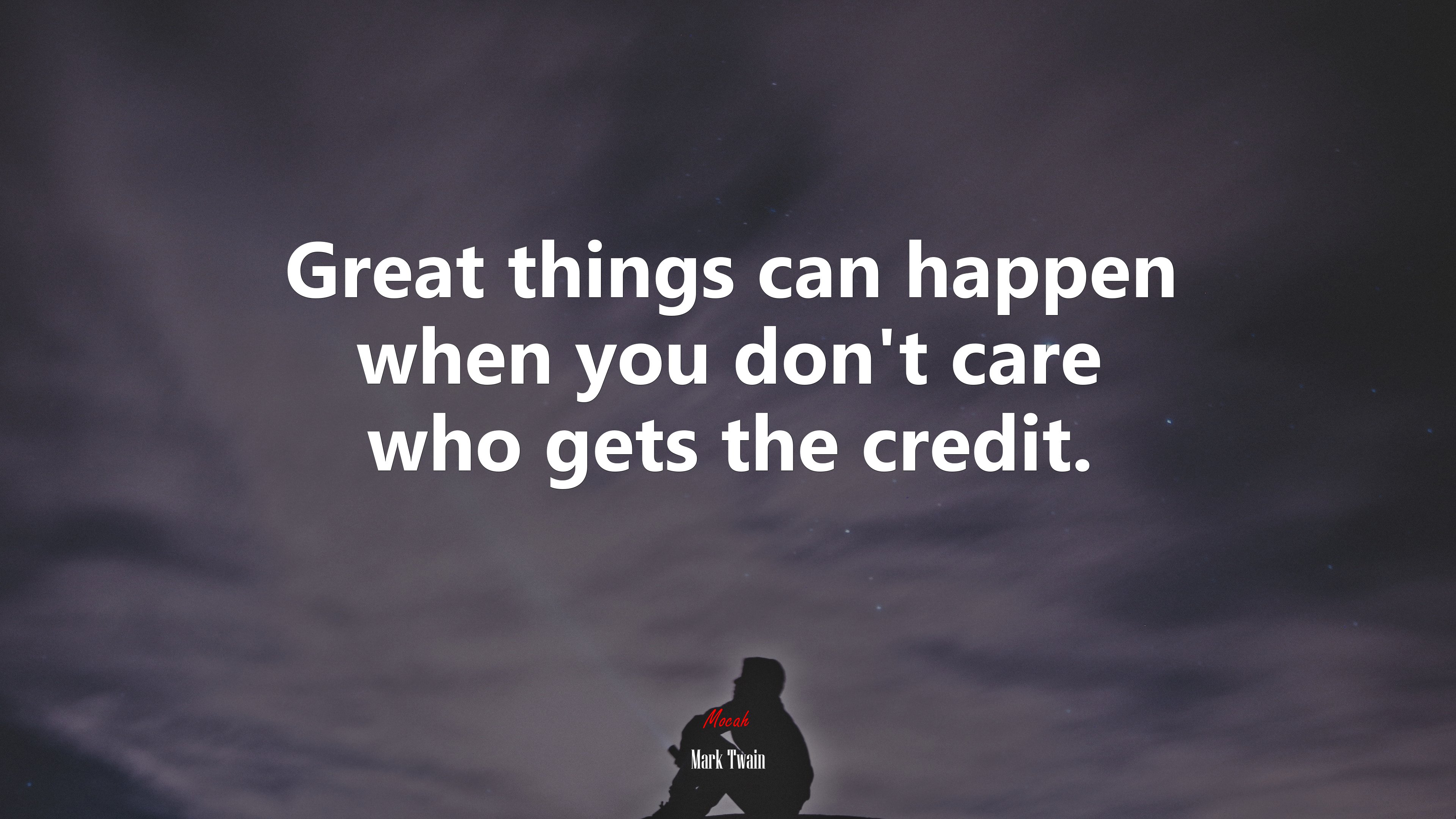 Great things can happen when you don’t care who gets the credit. | Mark Twain quote HD Wallpaper